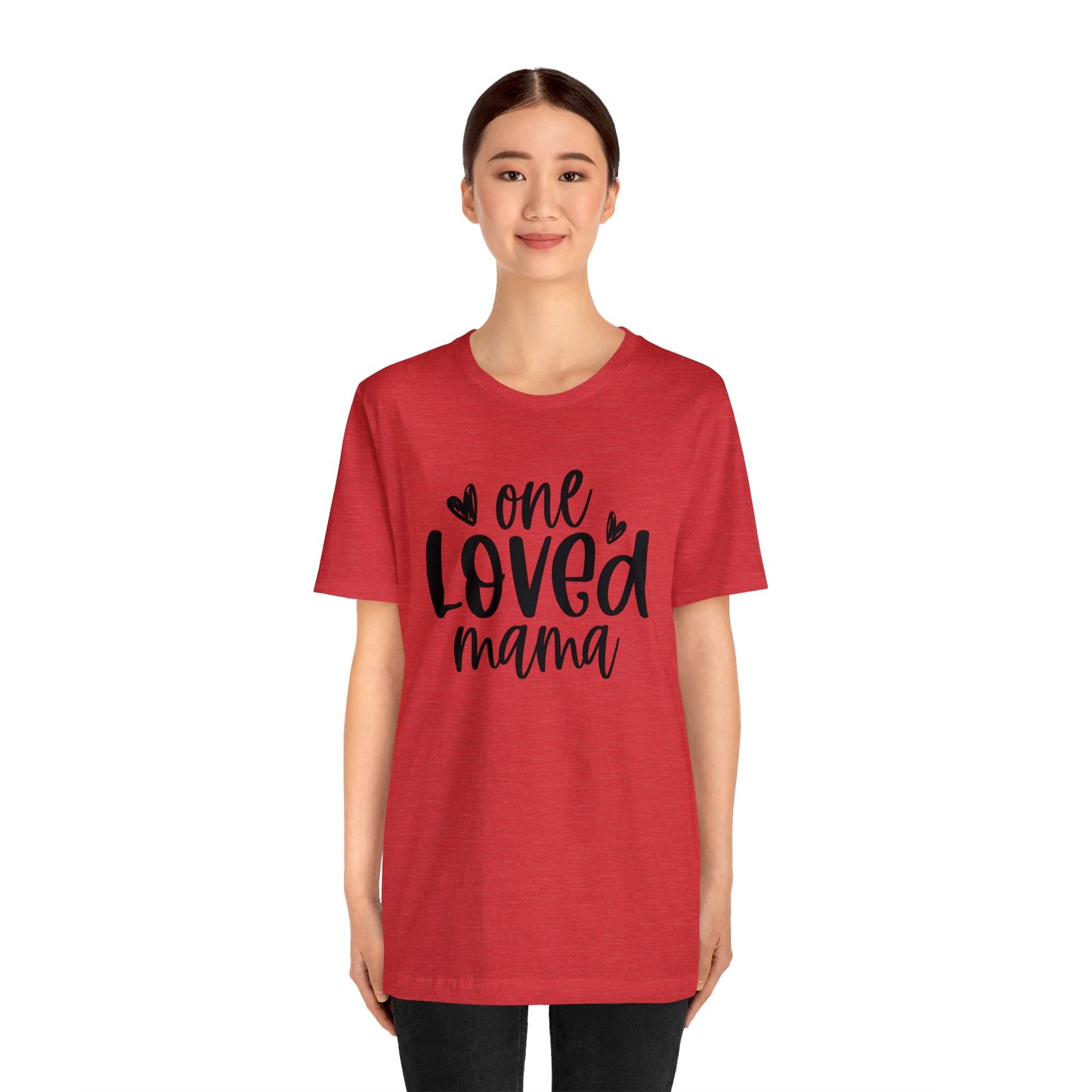 One Loved Mama short sleeve tshirt