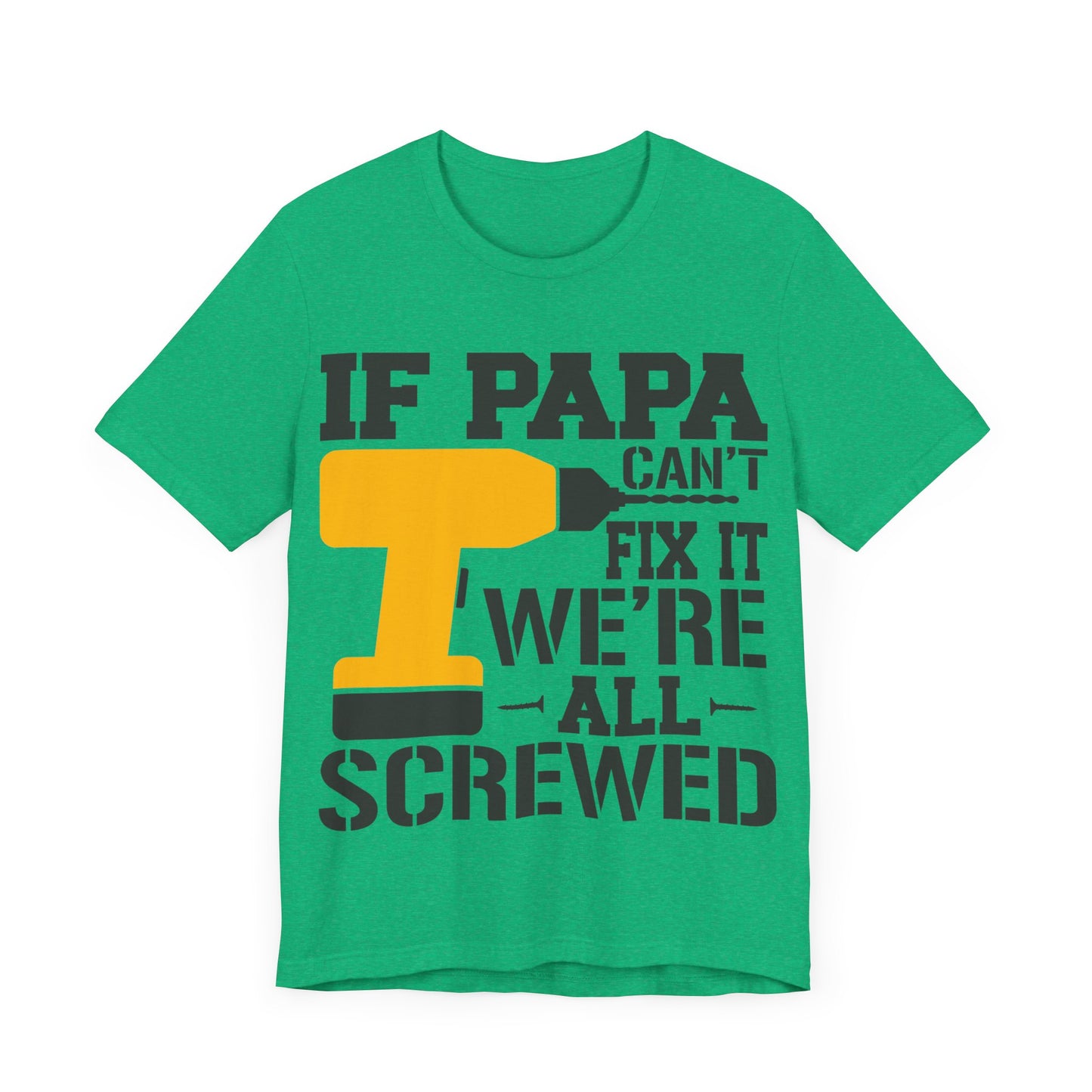 If PAPA Can't Fix It We're All Screwed Jersey Short Sleeve Tee