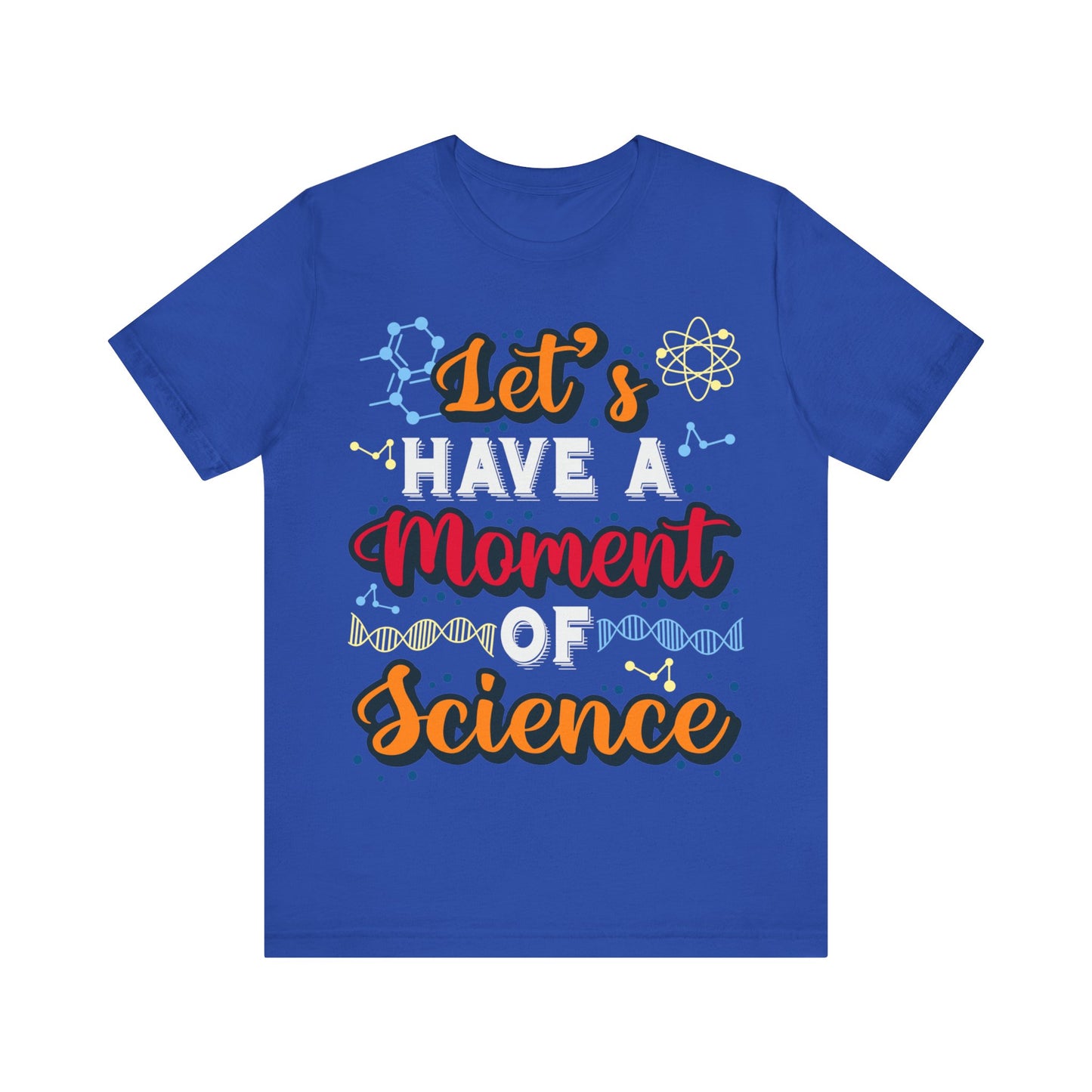 Let's Have a Moment of Science Jersey Short Sleeve Tee