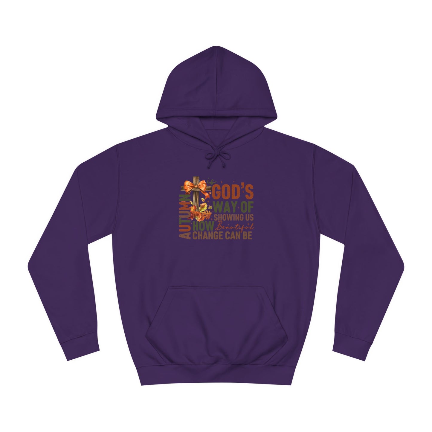 Autumn is Gods Way... College Hoodie