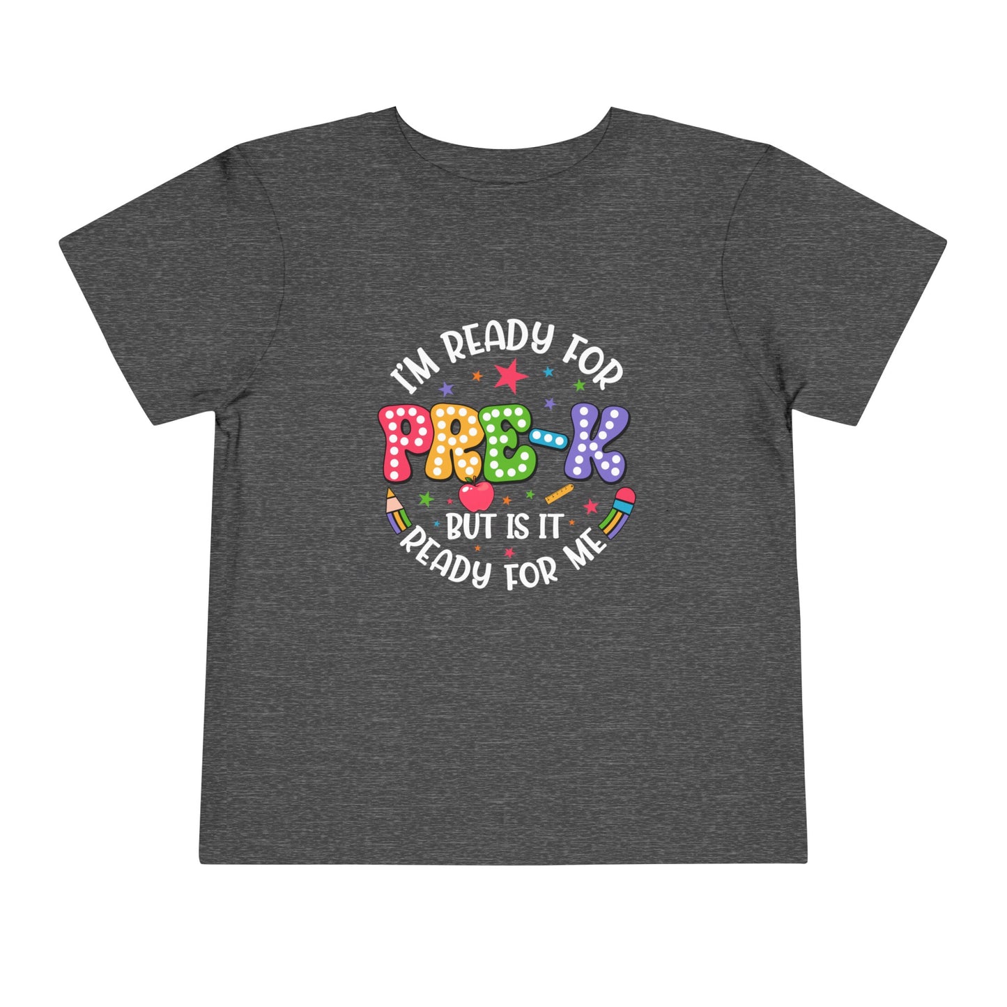 I'm Ready for Pre-K...Toddler Short Sleeve Tee
