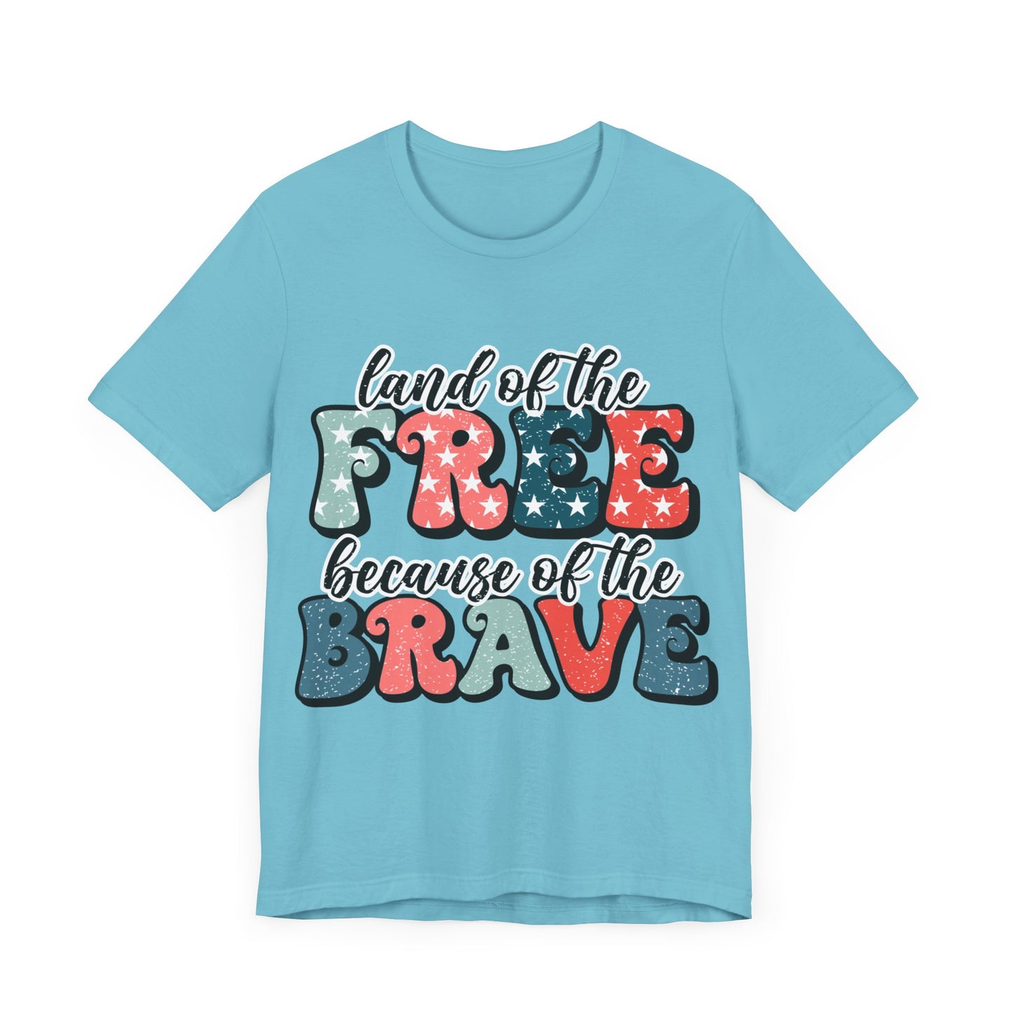 Land of the Free because of the Brave Jersey Short Sleeve Tee