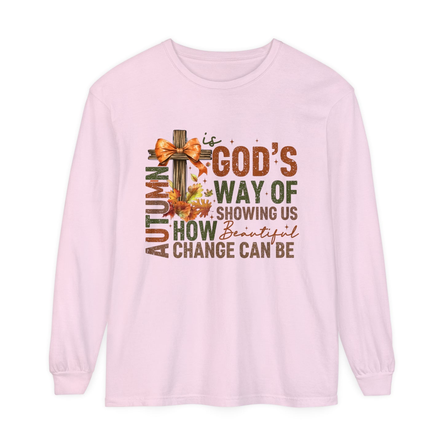 Autumn is God's Way Garment-dyed Long Sleeve T-Shirt