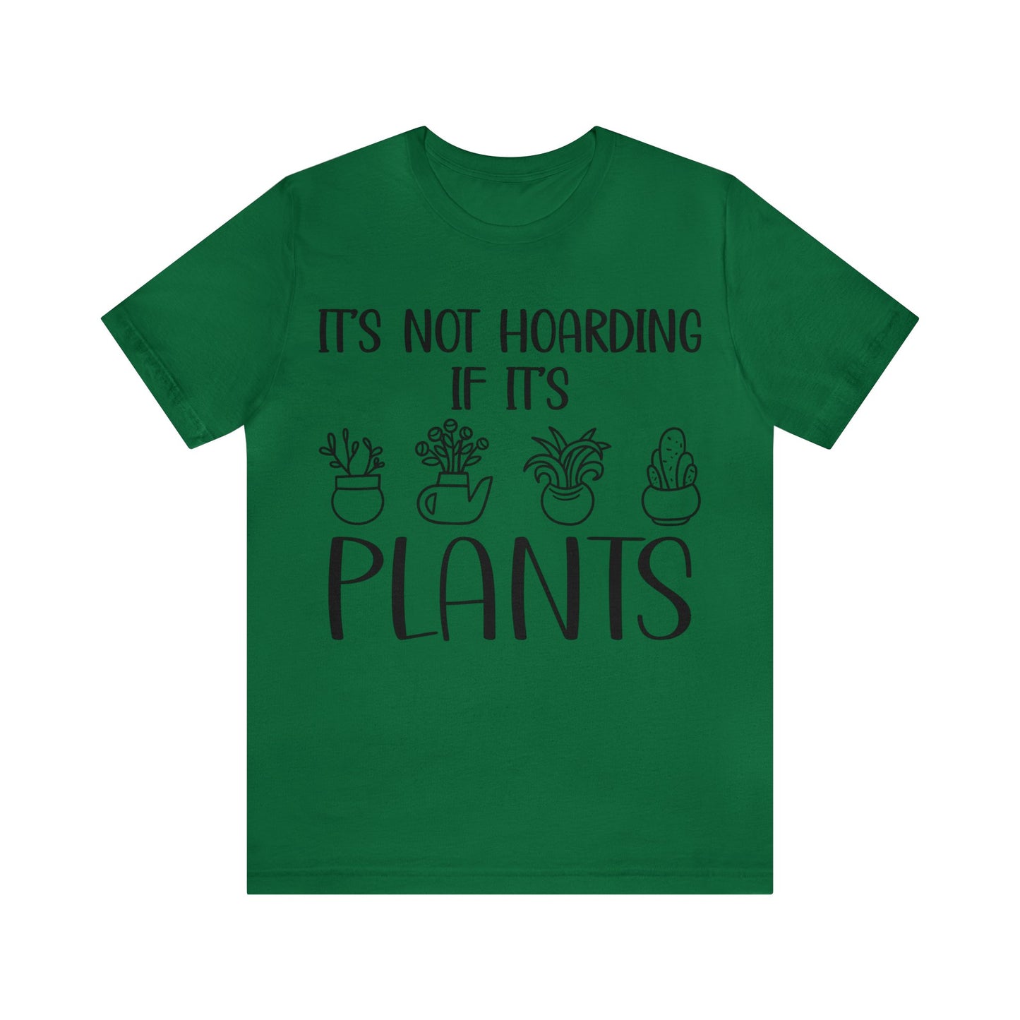 It's Not Hoarding if its Plants Short Sleeve Tee