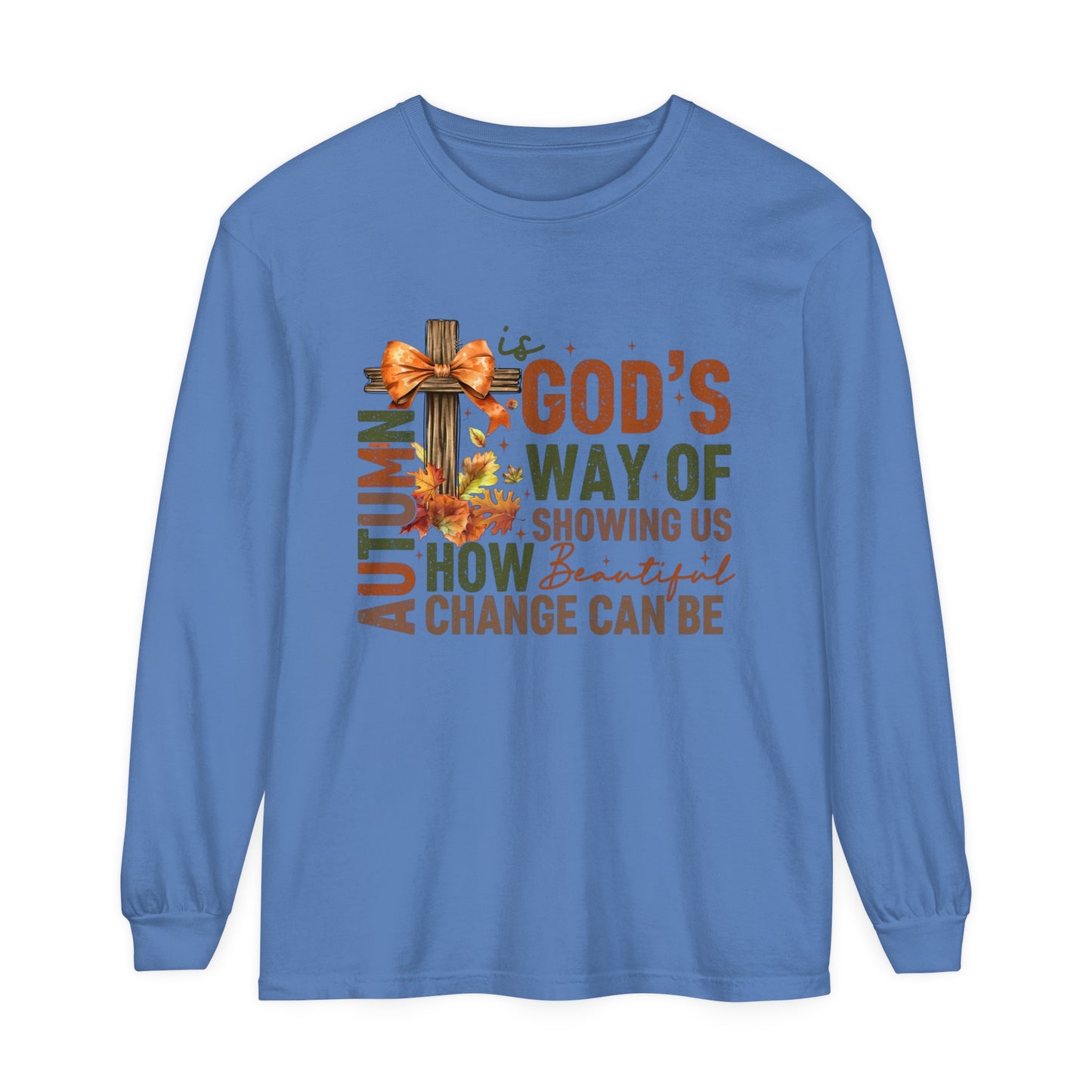 Autumn is God's Way Garment-dyed Long Sleeve T-Shirt