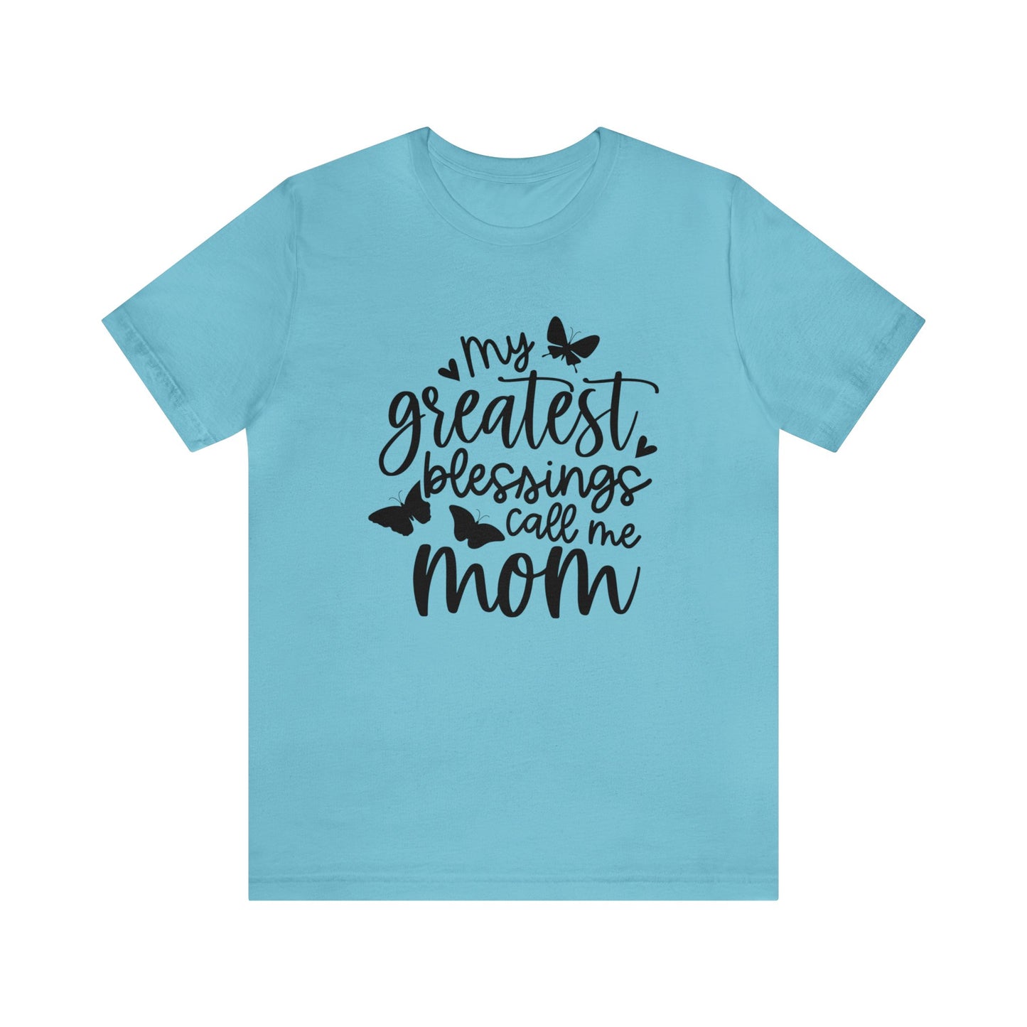 My greatest blessings call me mom short sleeve tshirt