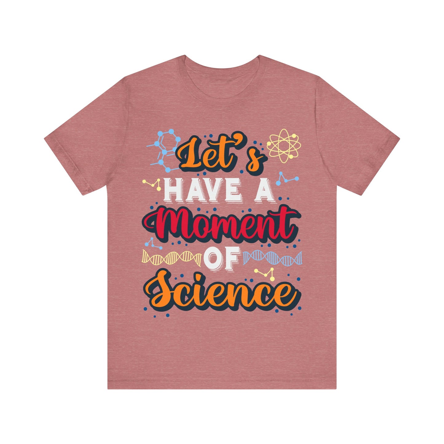 Let's Have a Moment of Science Jersey Short Sleeve Tee