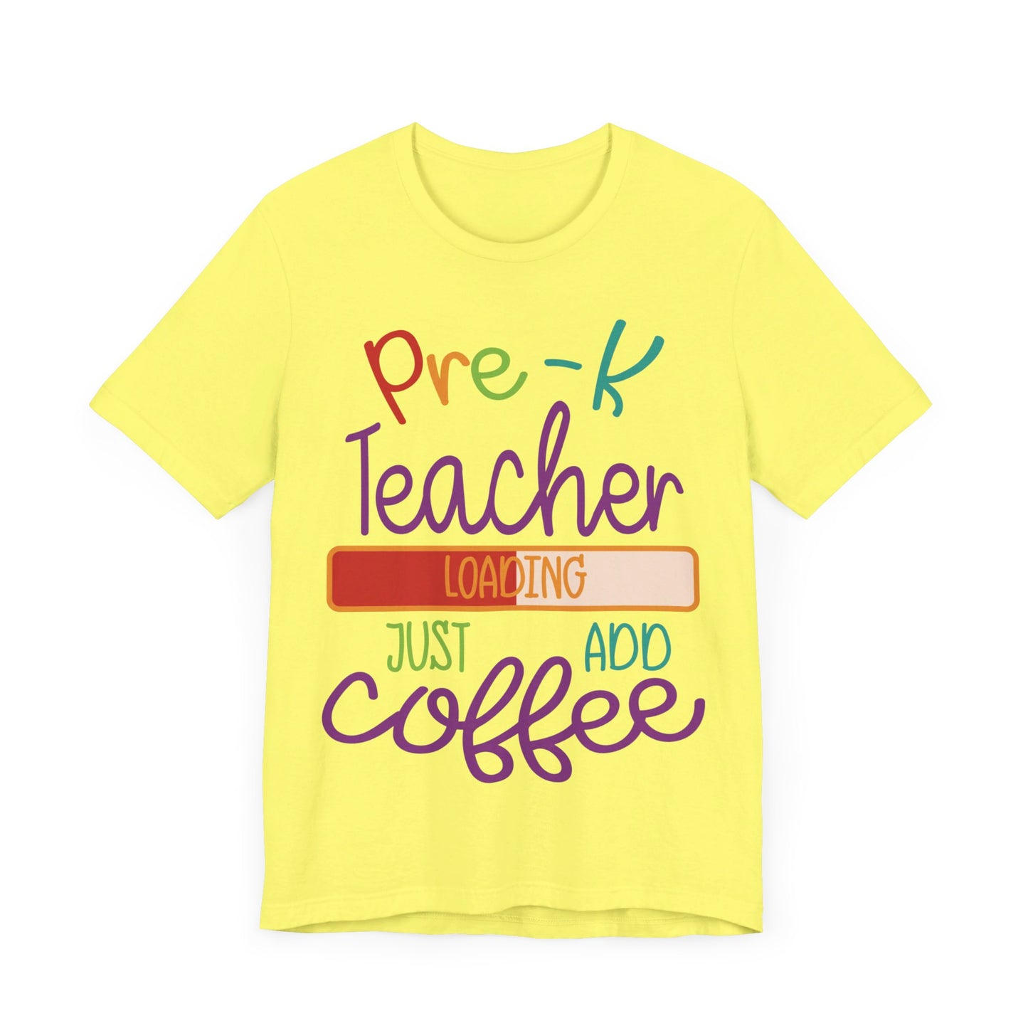 Pre-K Teacher Loading Just Add Coffee Jersey Short Sleeve Tee