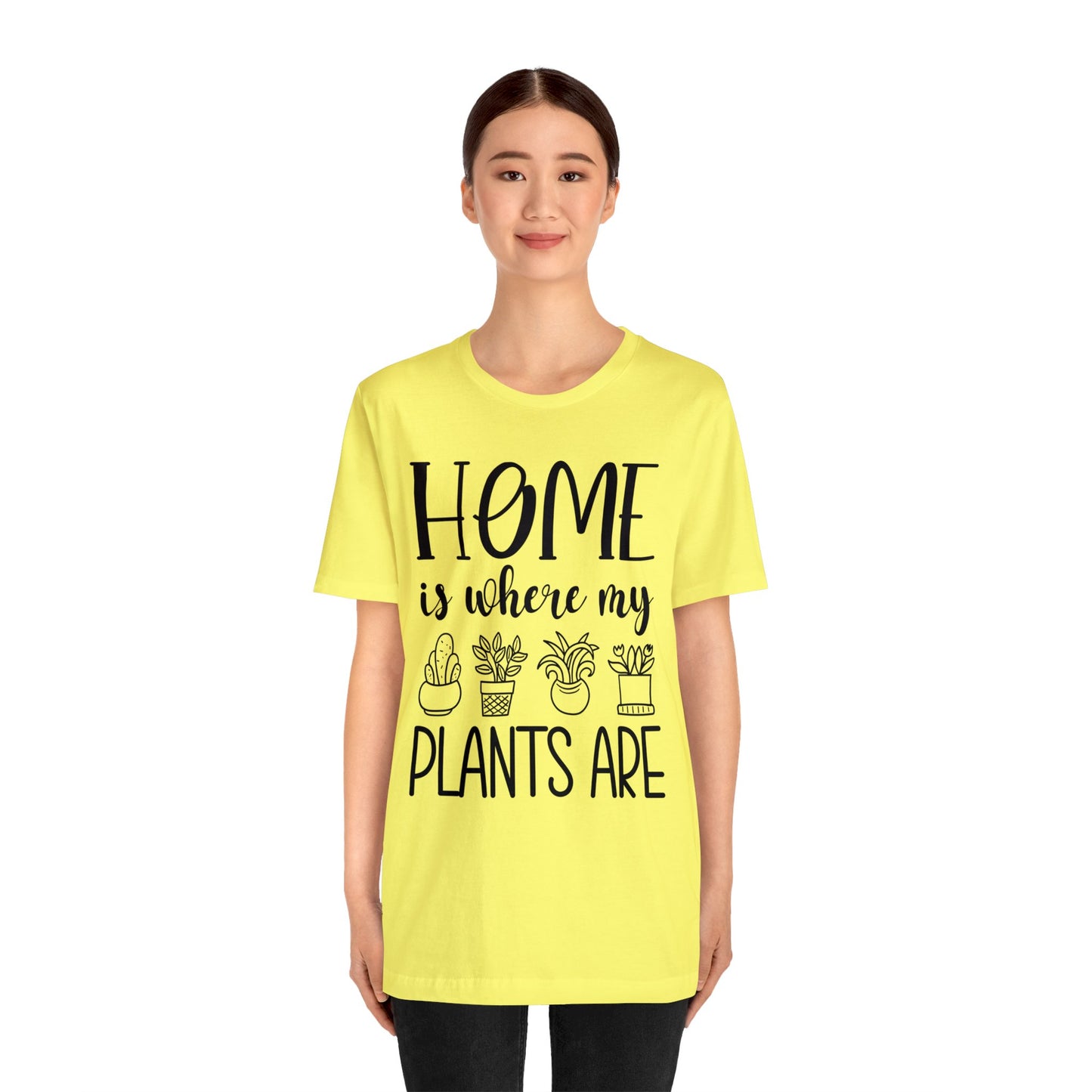 Home is where my Plants Are Short Sleeve Tee