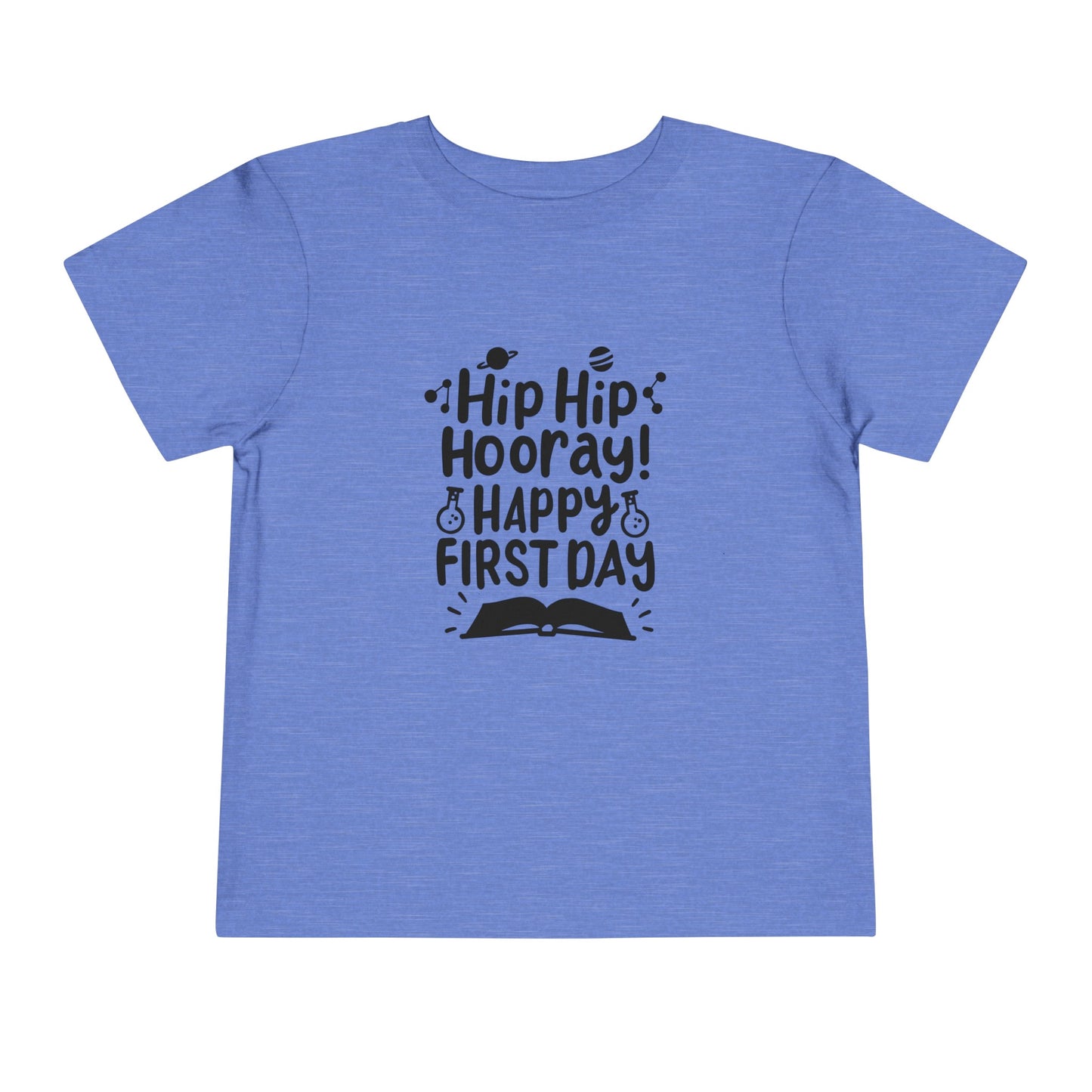 Hip Hip Hooray, Happy First Day Toddler Short Sleeve Tee