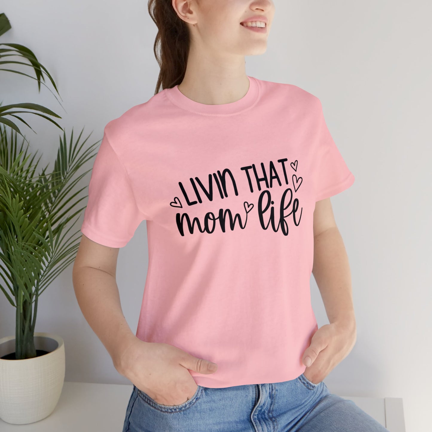 Livin' that Mom life short sleeve tshirt