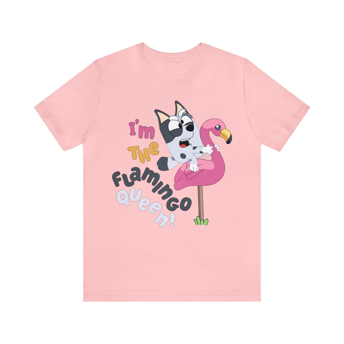 I'm the flamingo queen Short Sleeve Tshirt