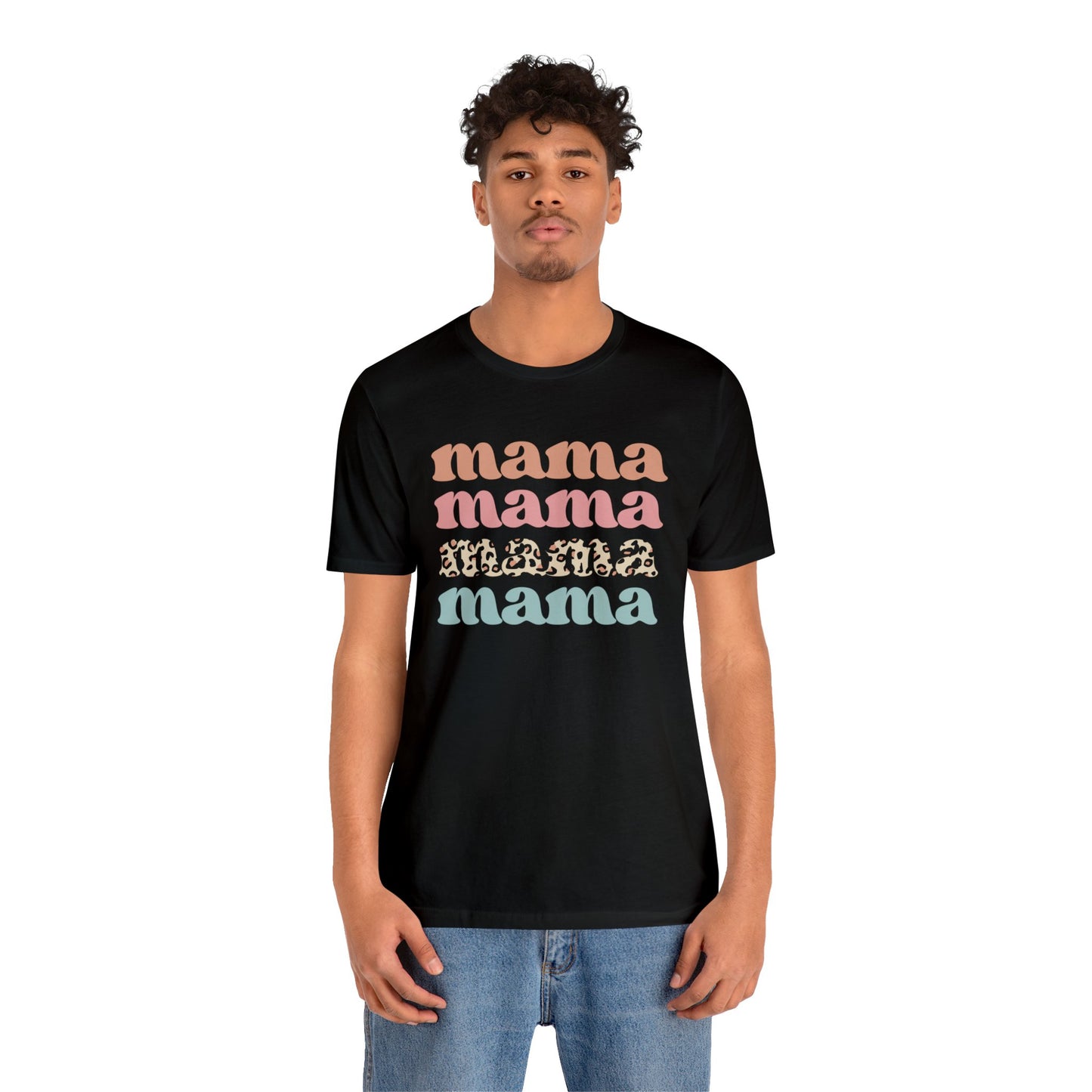 Mama Mama Mama Mama short sleeve tshirt