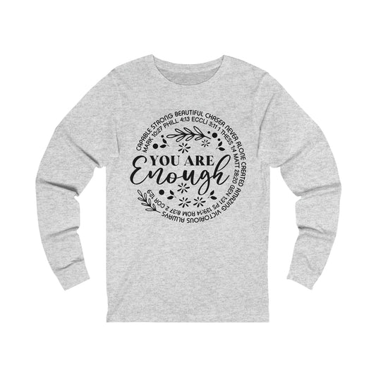 You are Enough Long Sleeve Tshirt