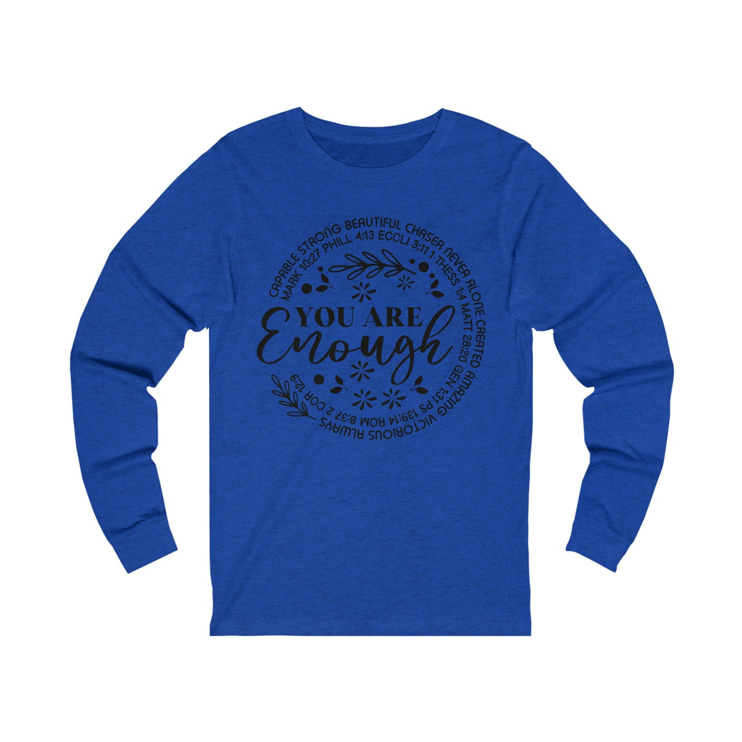 You are Enough Long Sleeve Tshirt