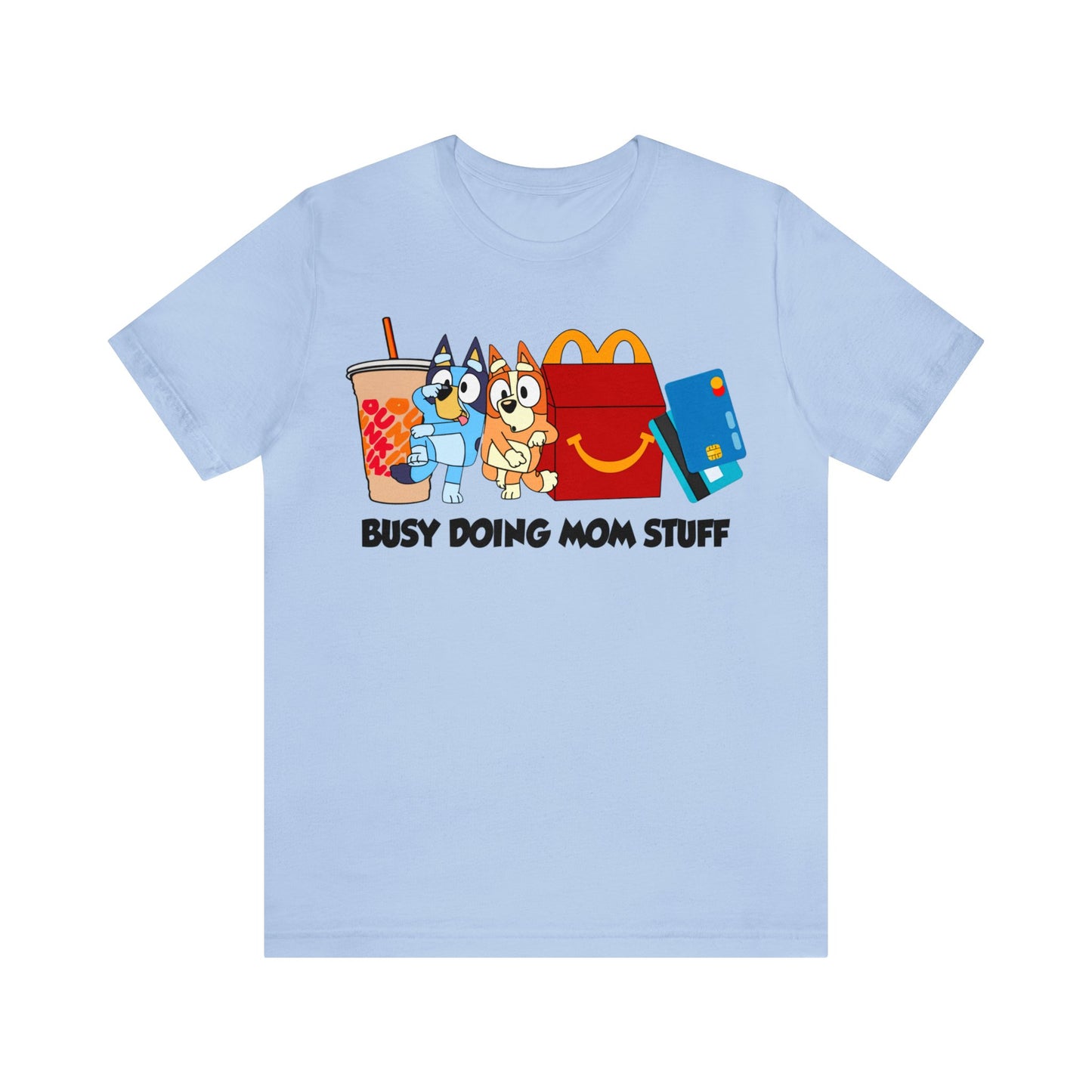 Busy Doing Mom Stuff Short Sleeve Tshirt