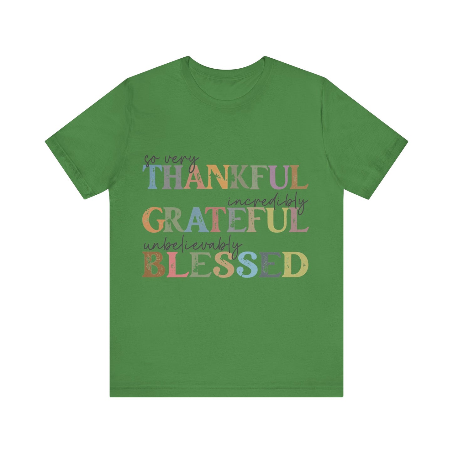 So very Thankful, Incredibly Grateful, Unbelievably Blessed Jersey Short Sleeve Tee