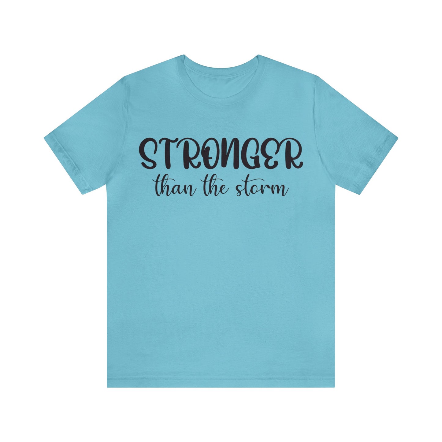 Stronger than the storm Short sleeve Tshirt