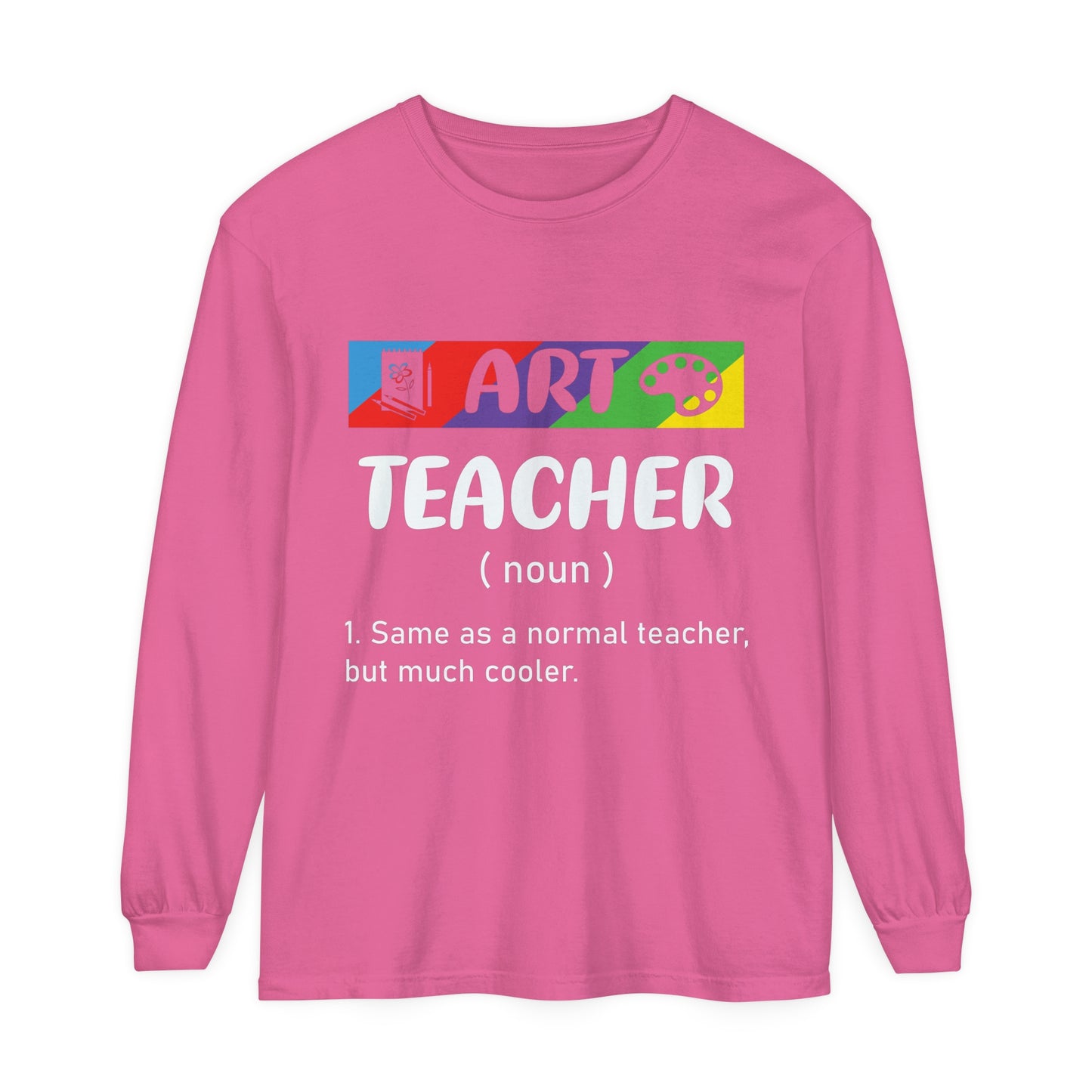 Art Teacher Long Sleeve T-Shirt