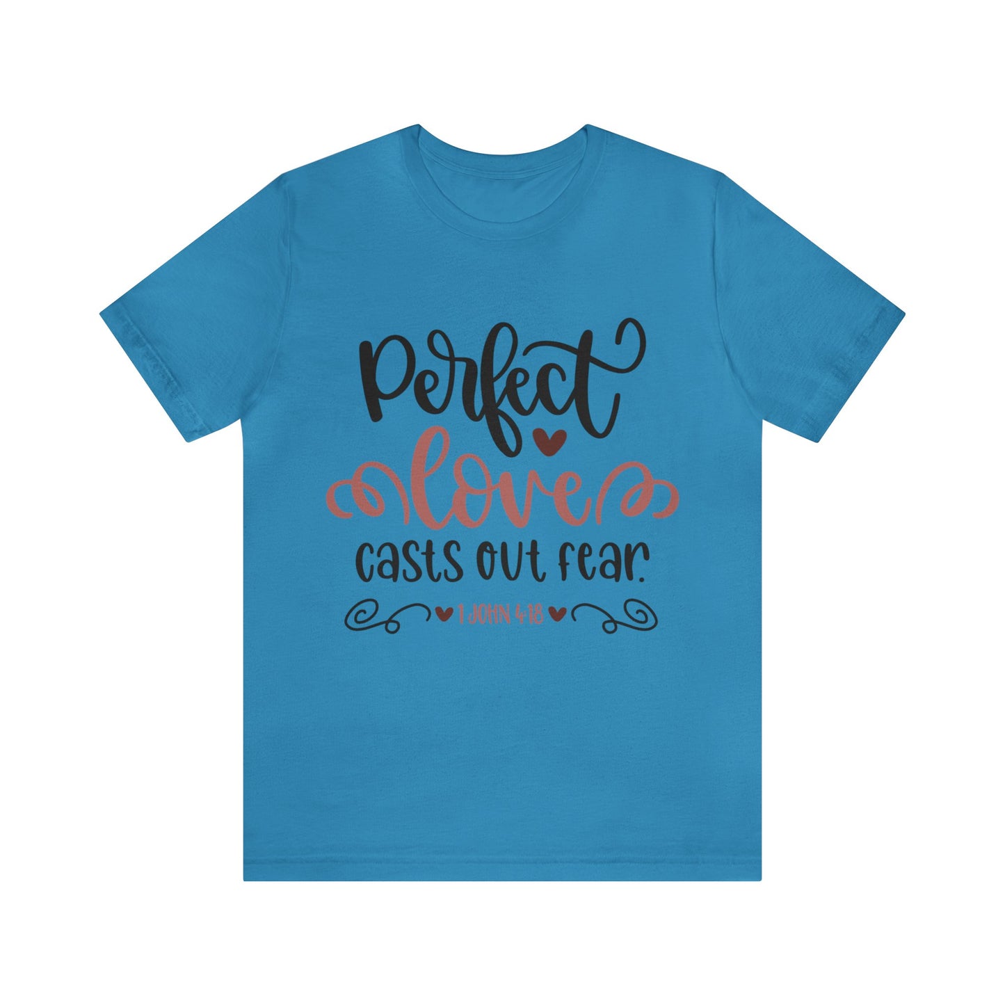 Perfect loves casts out fear Short Sleeve Tshirt