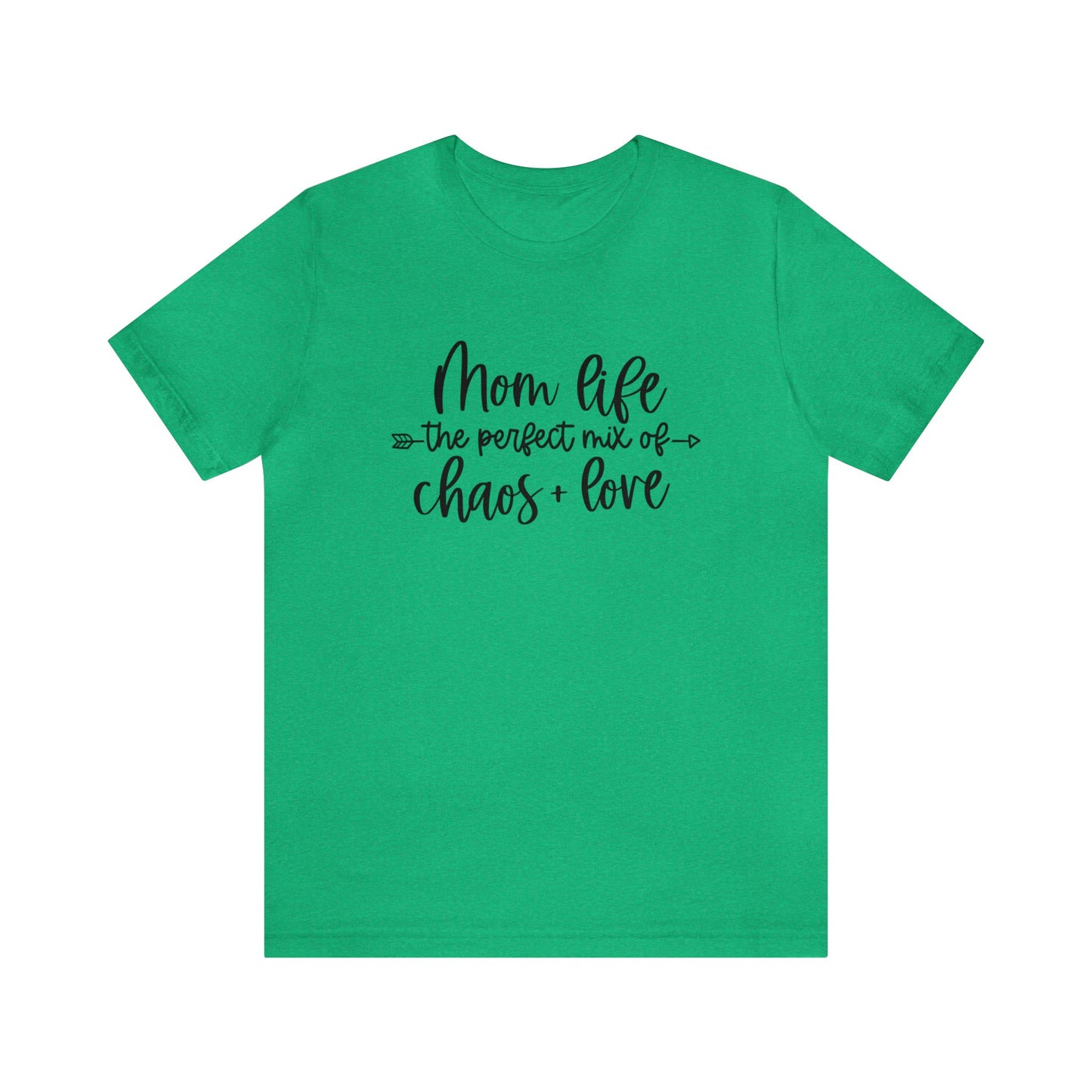Mom Life the perfect mix of Chaos + Love short sleeve tshirt