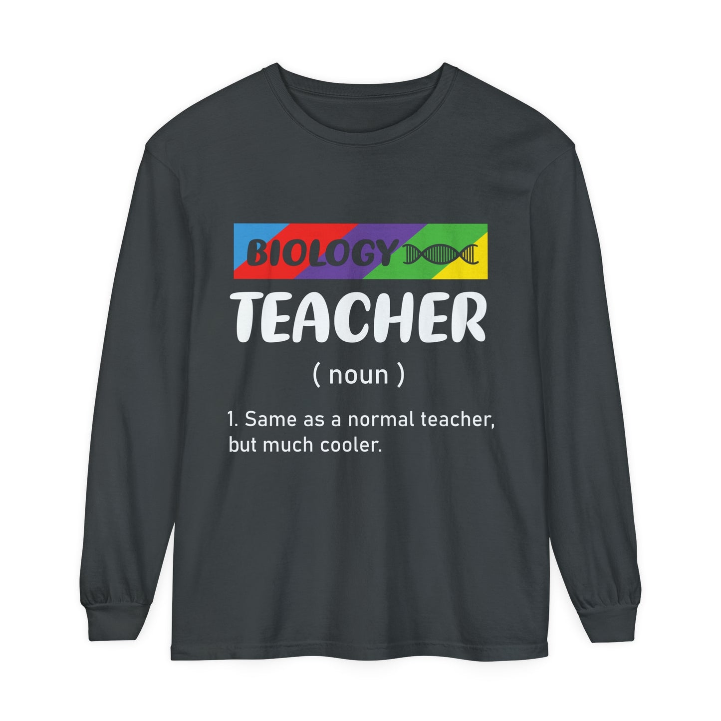 Biology Teacher Long Sleeve T-Shirt
