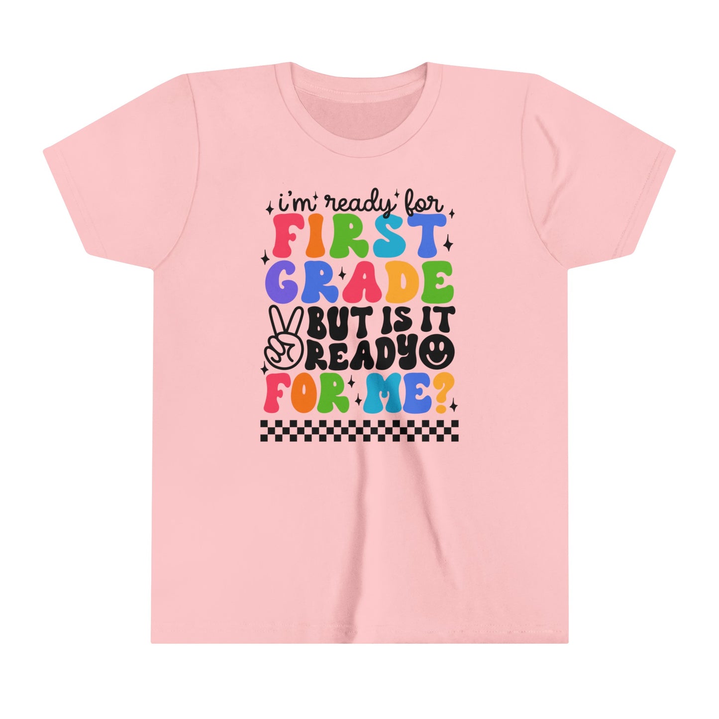 I'm Ready for First Grade....Youth Short Sleeve Tee