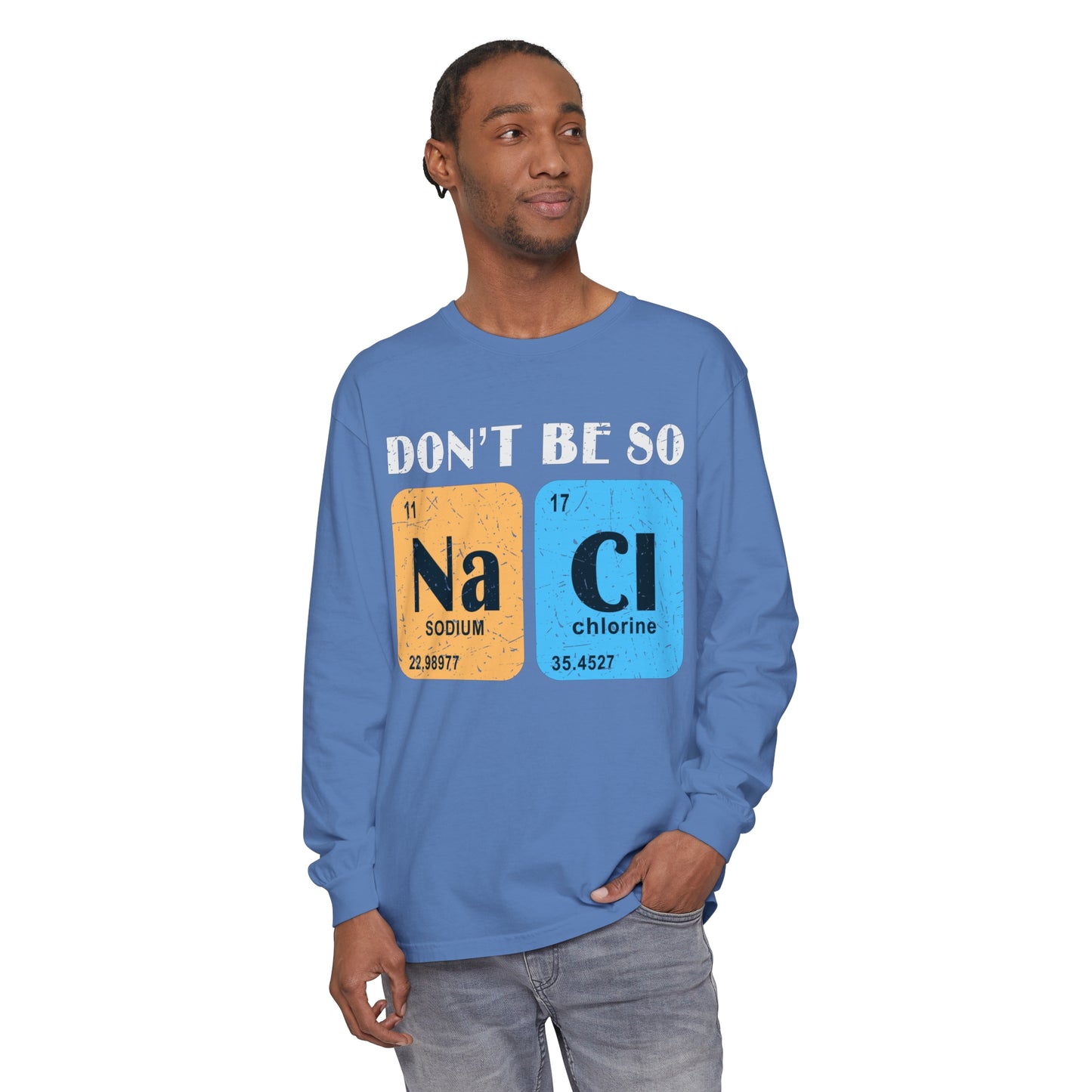Don't Bes Salty (NaCl) Long Sleeve T-Shirt