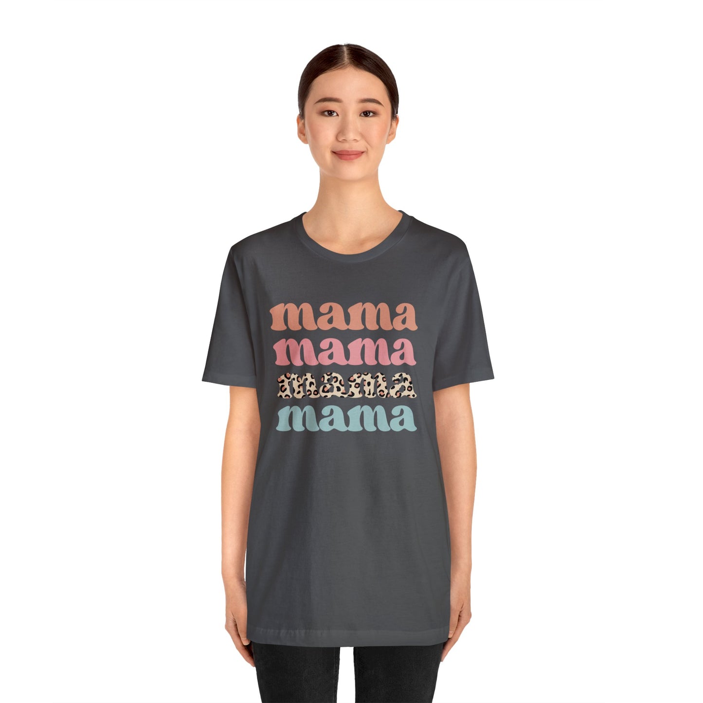 Mama Mama Mama Mama short sleeve tshirt