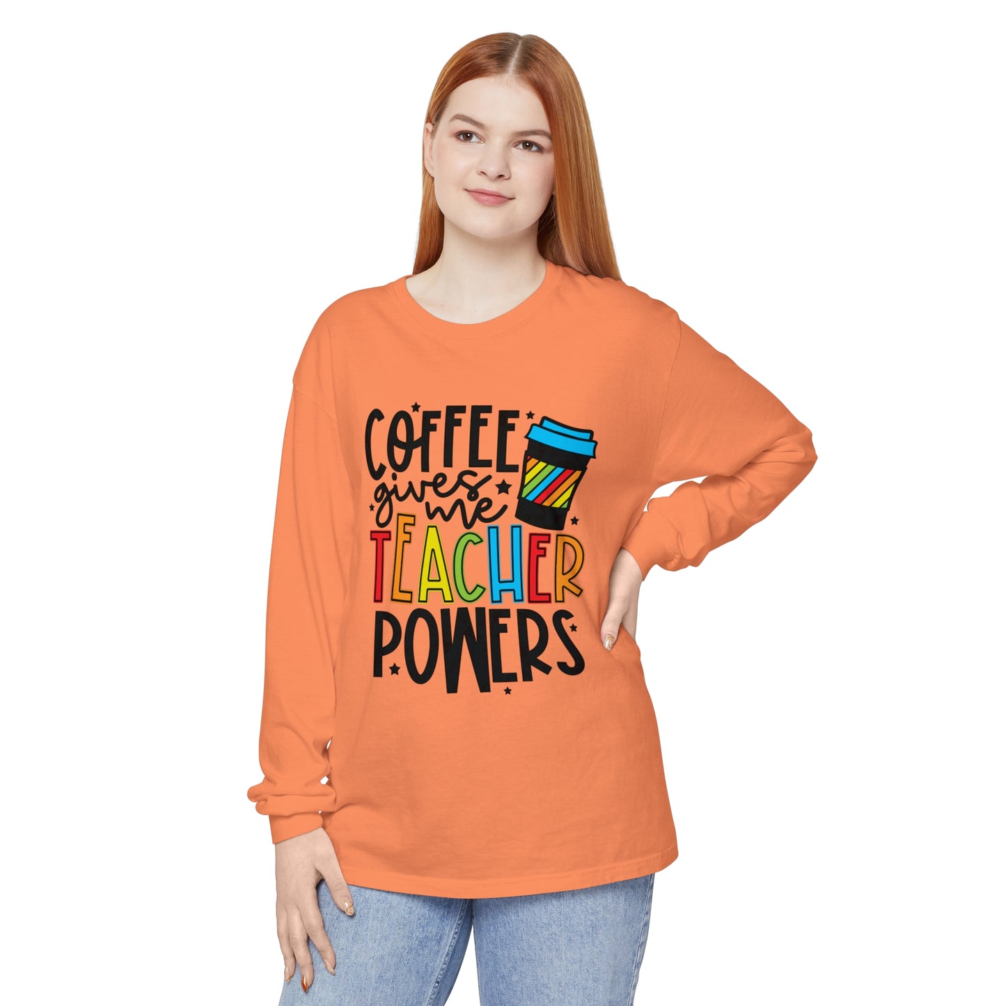 Coffee Gives Me Teacher Powers Long Sleeve T-Shirt