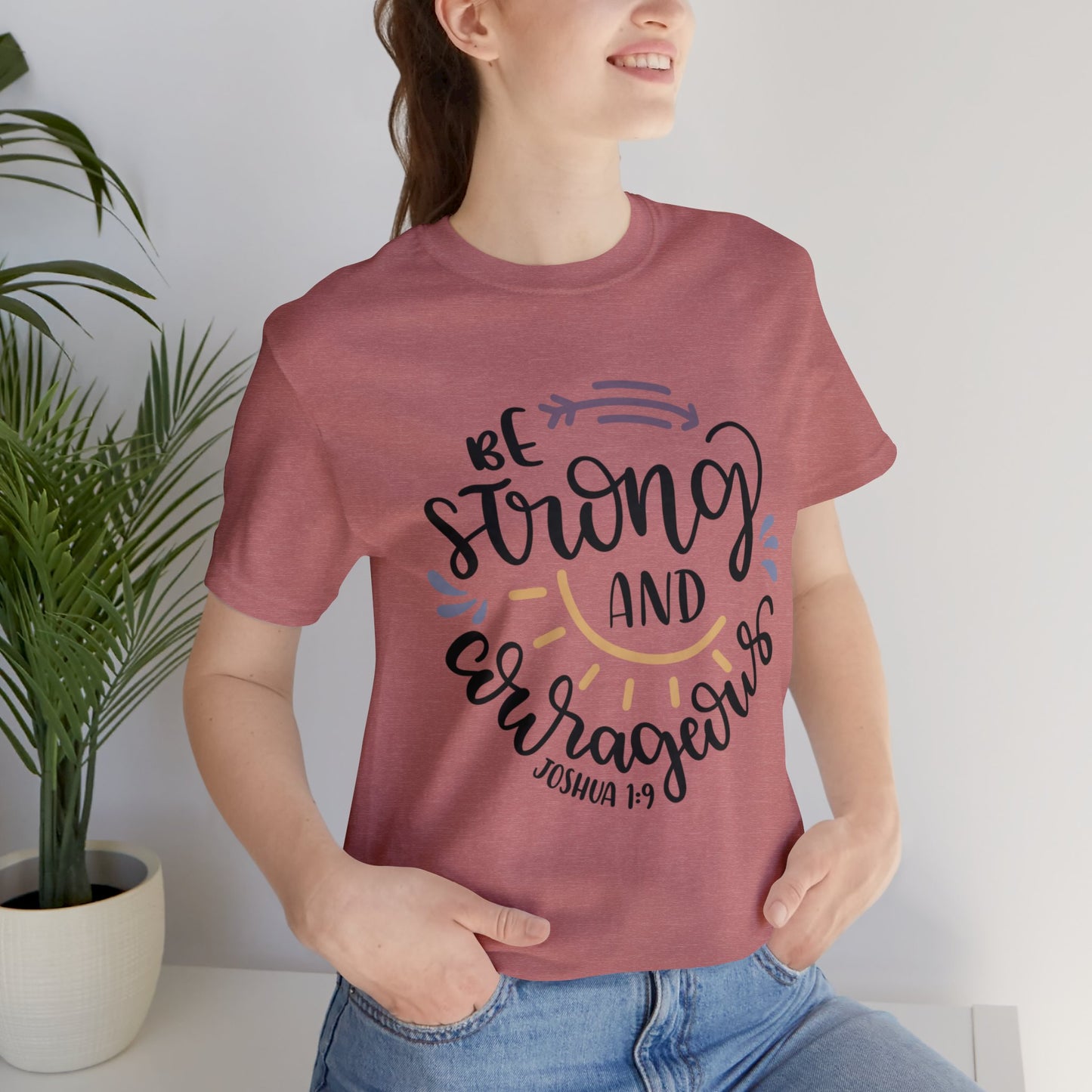 Be Strong & Courageous (front) You are enough (back) Short Sleeve Tshirt