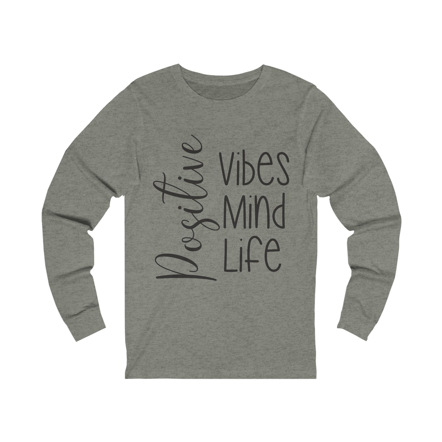 Positive vibes mind life Long sleeve Tshirt
