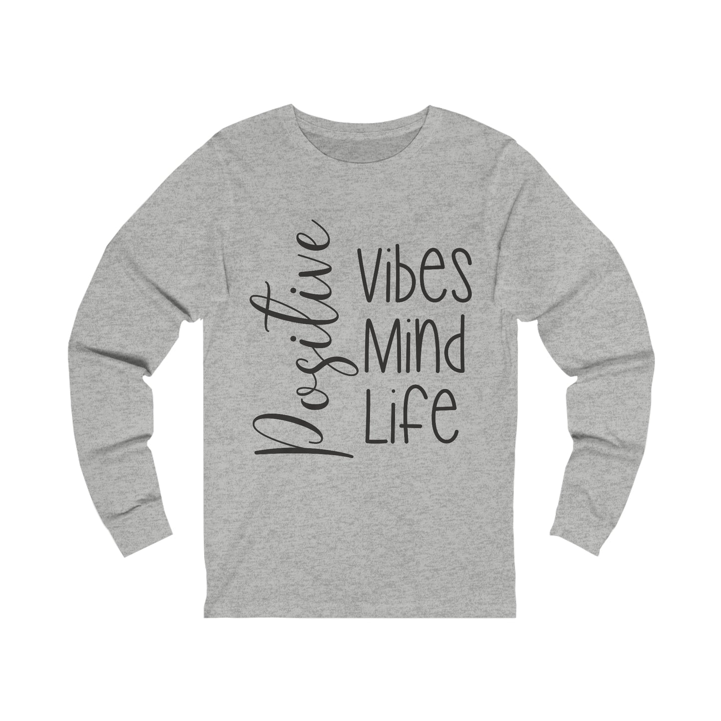 Positive vibes mind life Long sleeve Tshirt