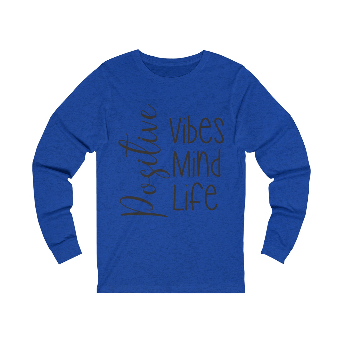 Positive vibes mind life Long sleeve Tshirt