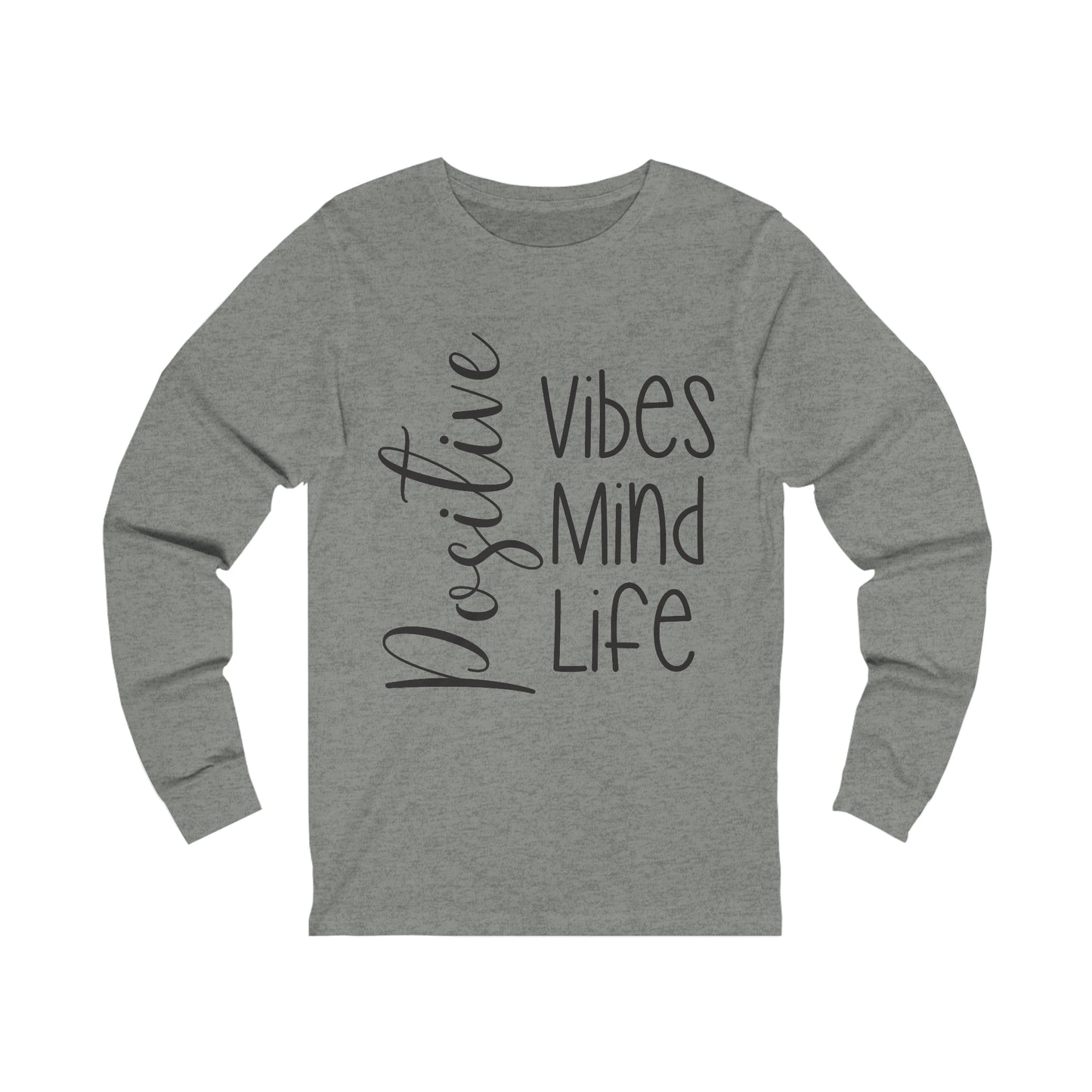 Positive vibes mind life Long sleeve Tshirt