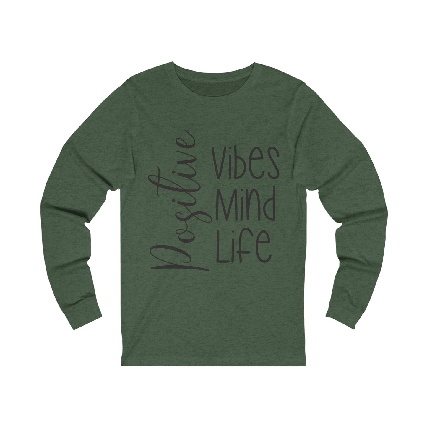 Positive vibes mind life Long sleeve Tshirt
