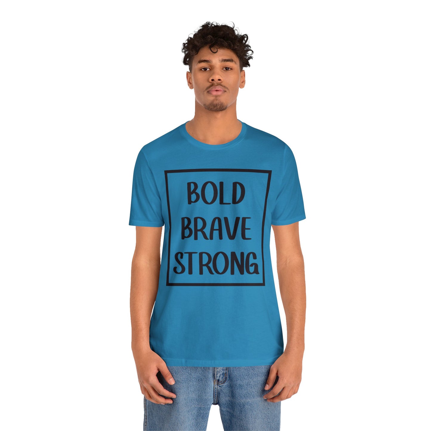 Bold Brave Strong Short sleeve T-shirt