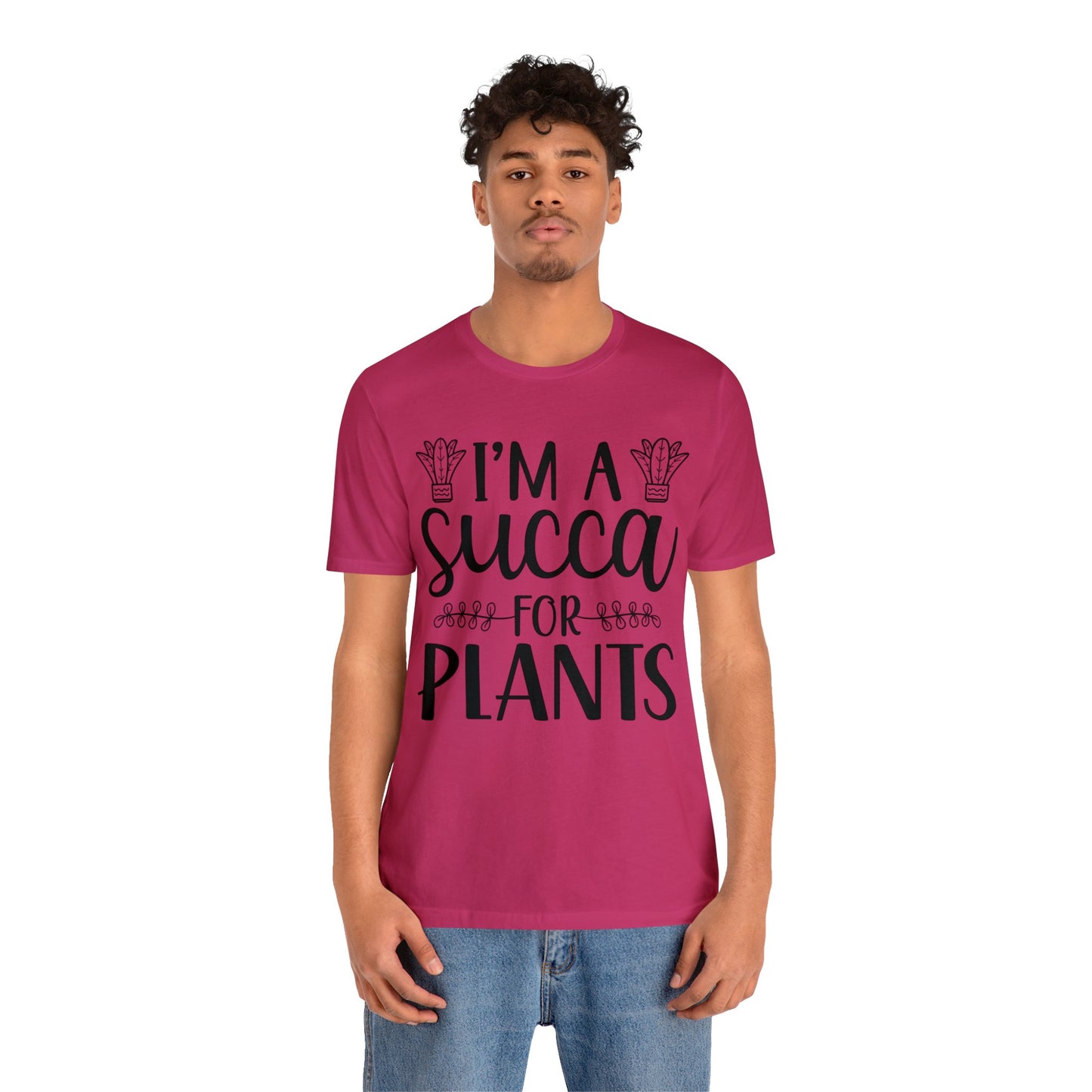 I'm A Succa for Plants Short Sleeve Tee
