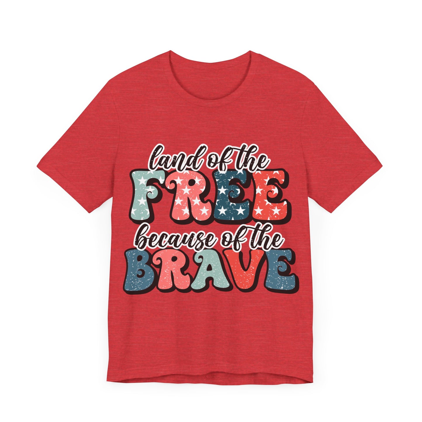 Land of the Free because of the Brave Jersey Short Sleeve Tee