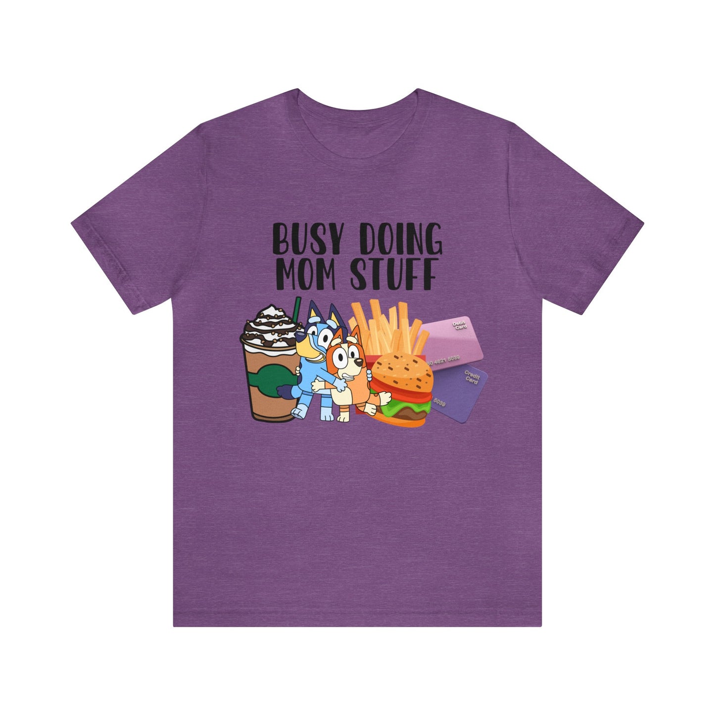 Busy Doing Mom Stuff Short Sleeve Tshirt