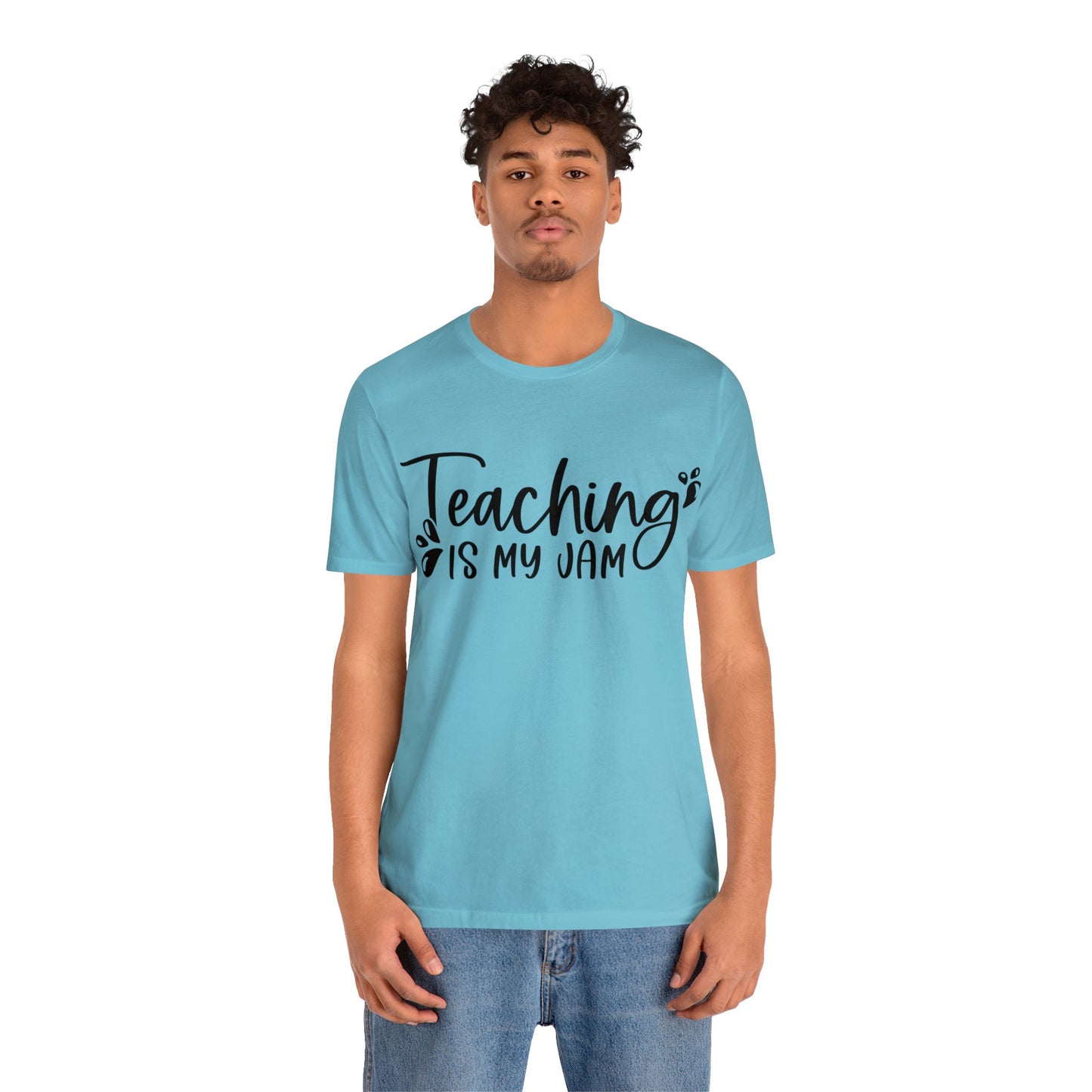 Teaching is my Jam short sleeve Tshirt