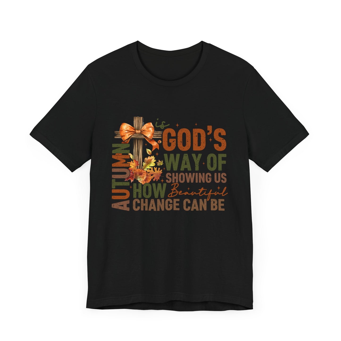 Autumn is God's Way... Jersey Short Sleeve Tee