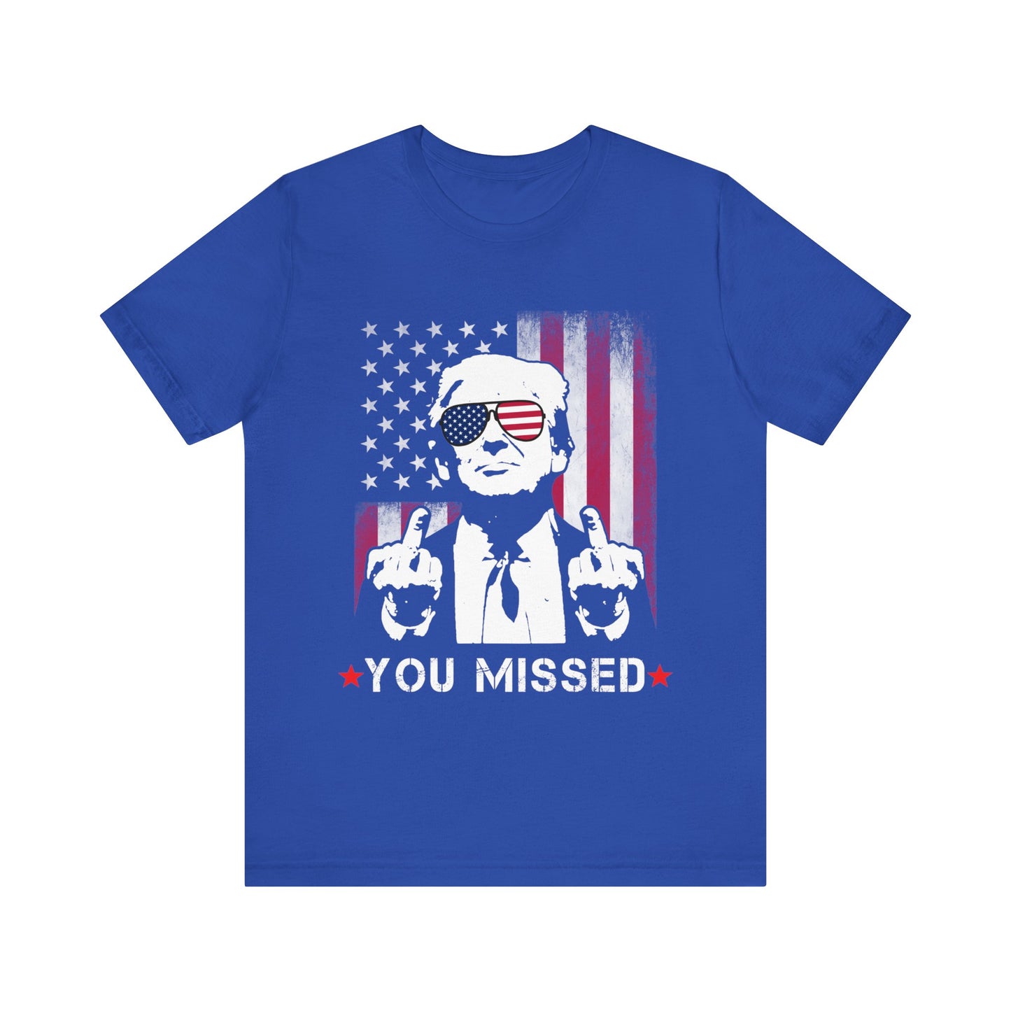 Trump - You Missed Jersey Short Sleeve Tee