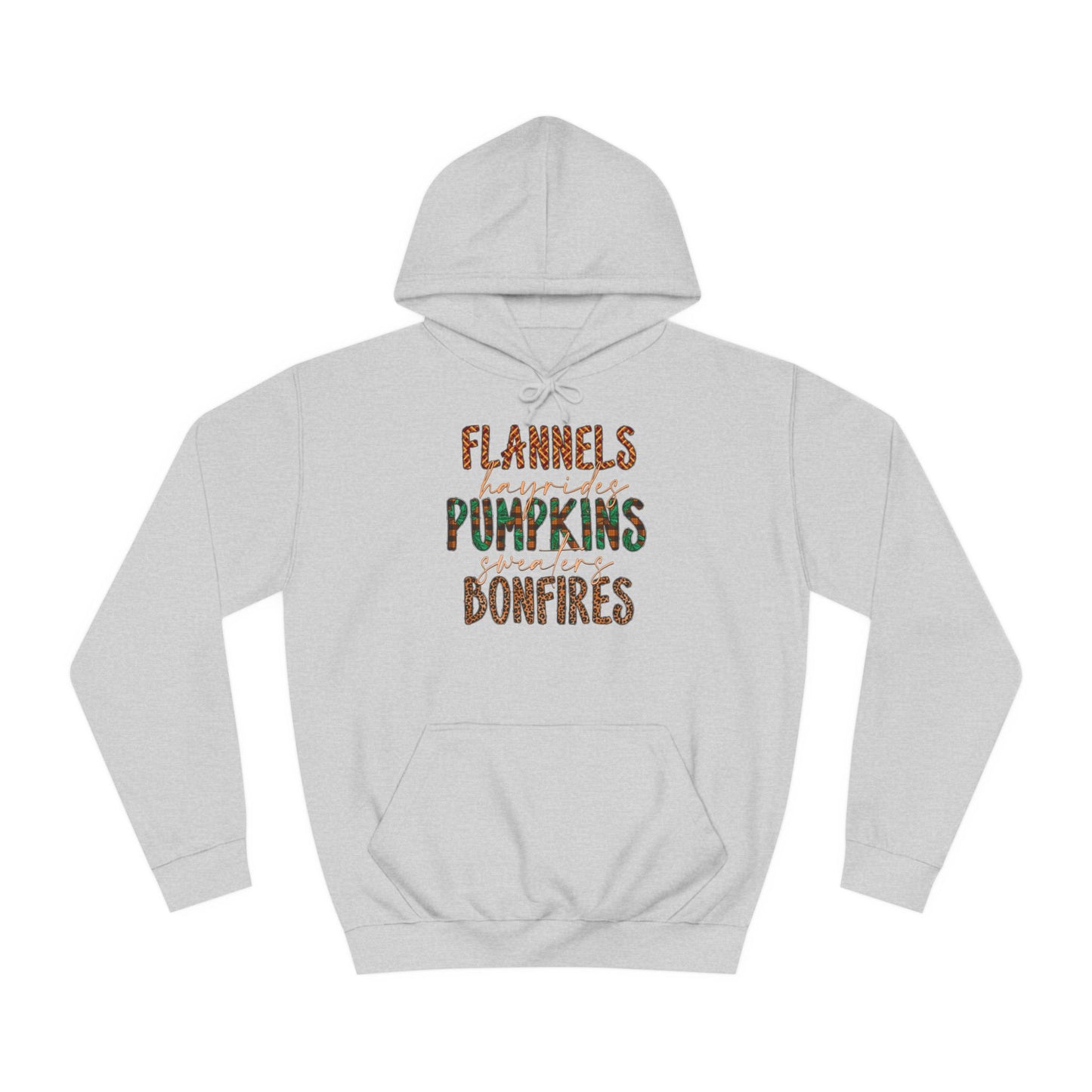 Flannels, Hayrides, Pumpkins, Sweaters, Bonfires College Hoodie