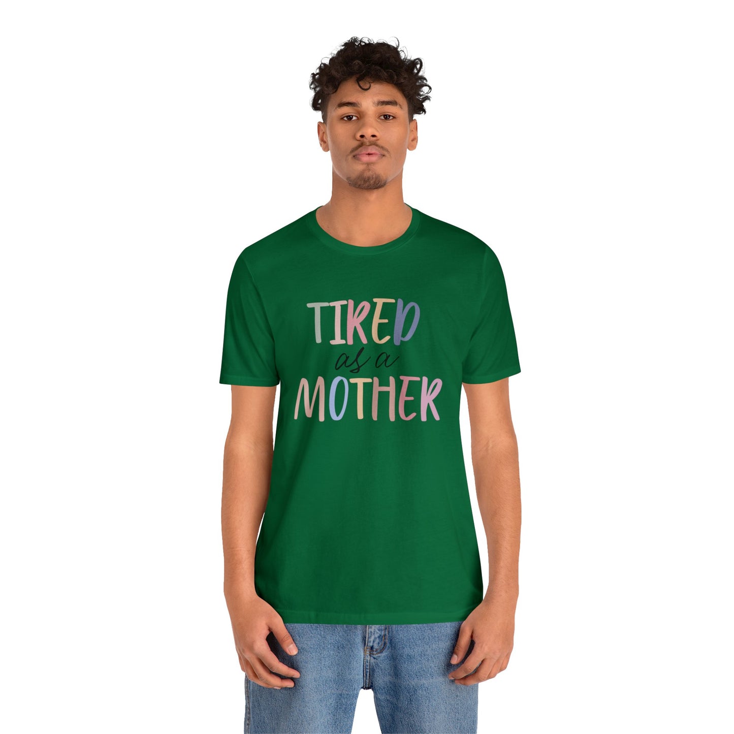Tired as a Mother short sleeve tshirt