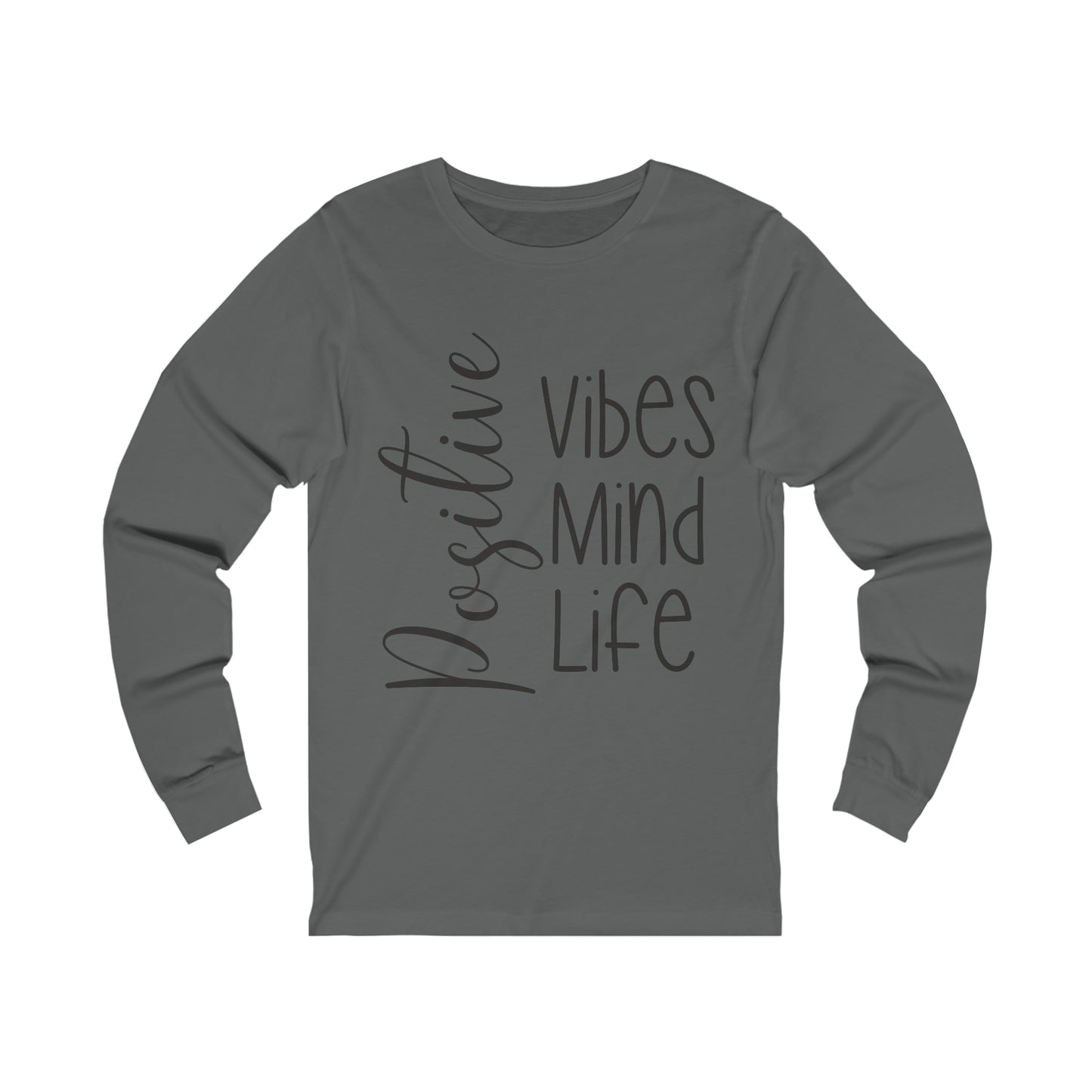 Positive vibes mind life Long sleeve Tshirt