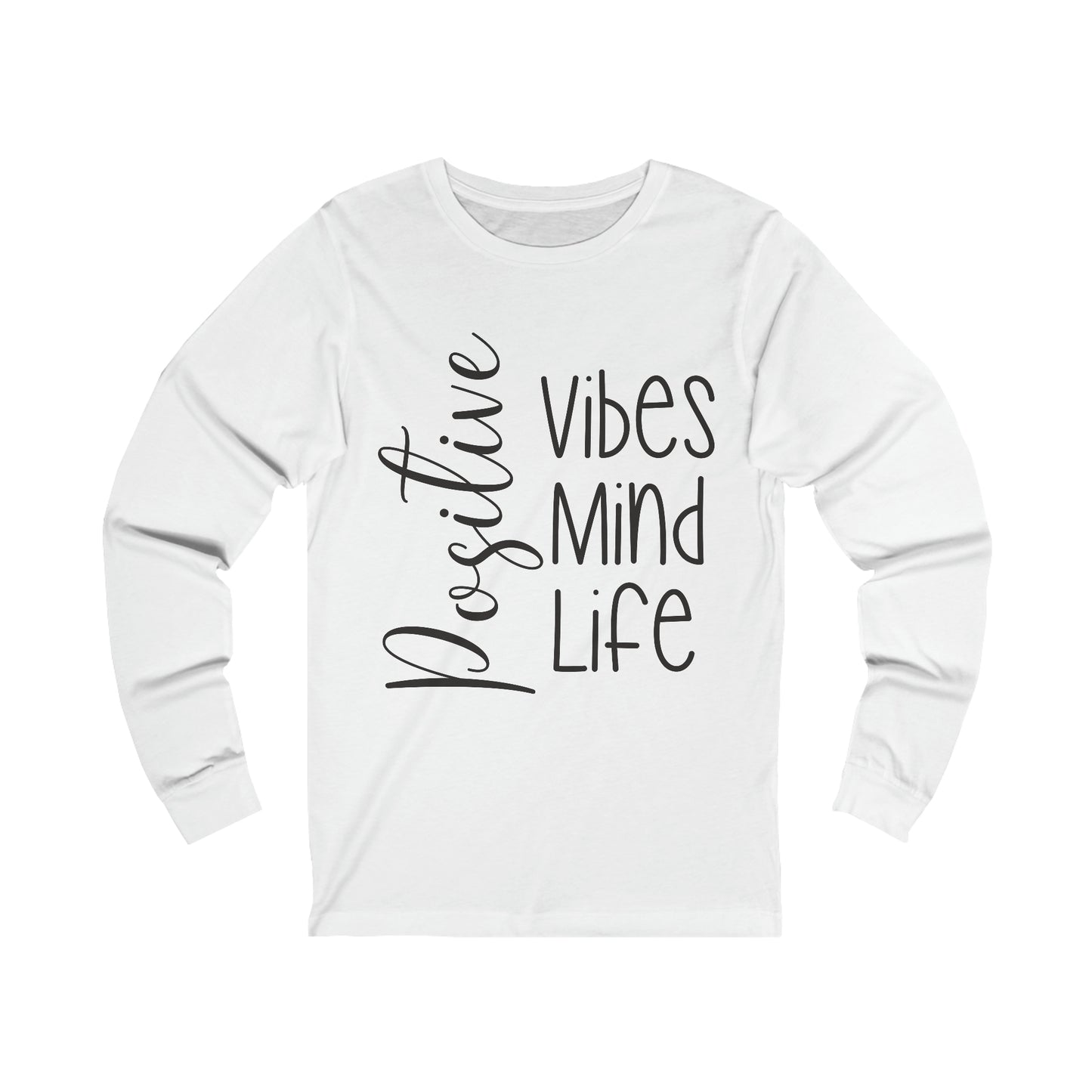 Positive vibes mind life Long sleeve Tshirt