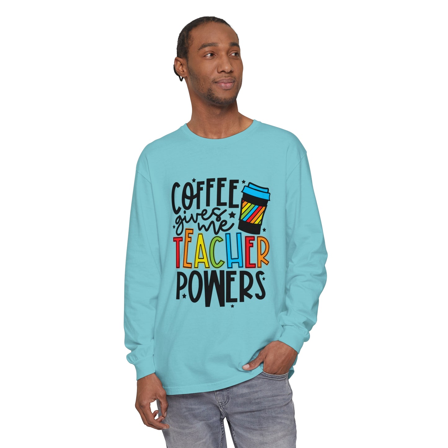 Coffee Gives Me Teacher Powers Long Sleeve T-Shirt