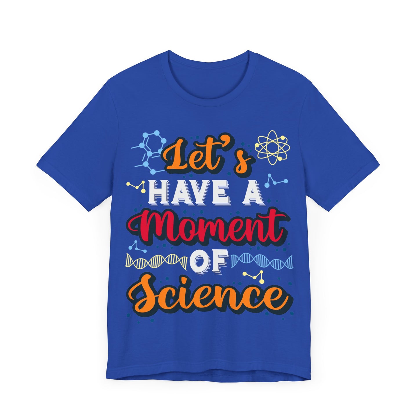 Let's Have a Moment of Science Jersey Short Sleeve Tee