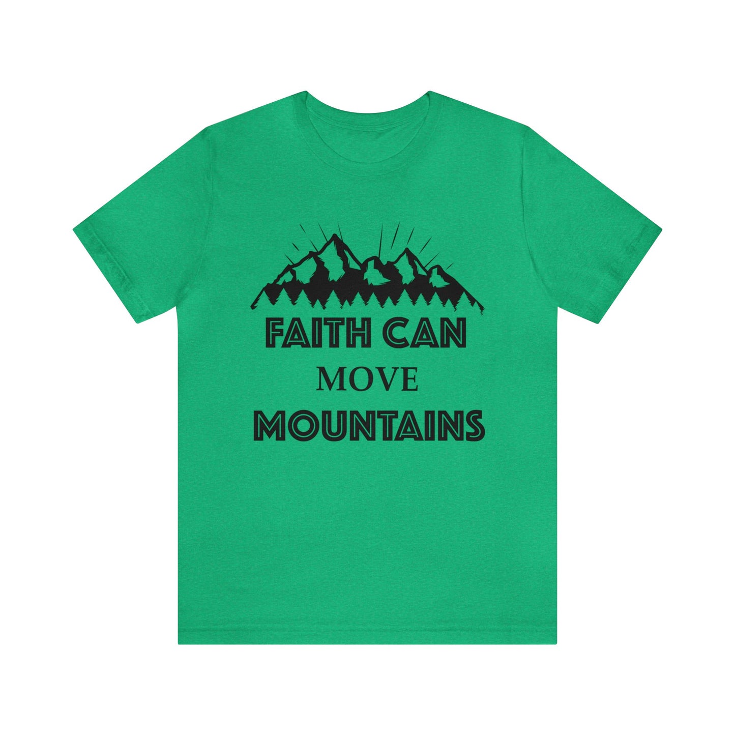 Faith can move mountains Short sleeve Tshirt